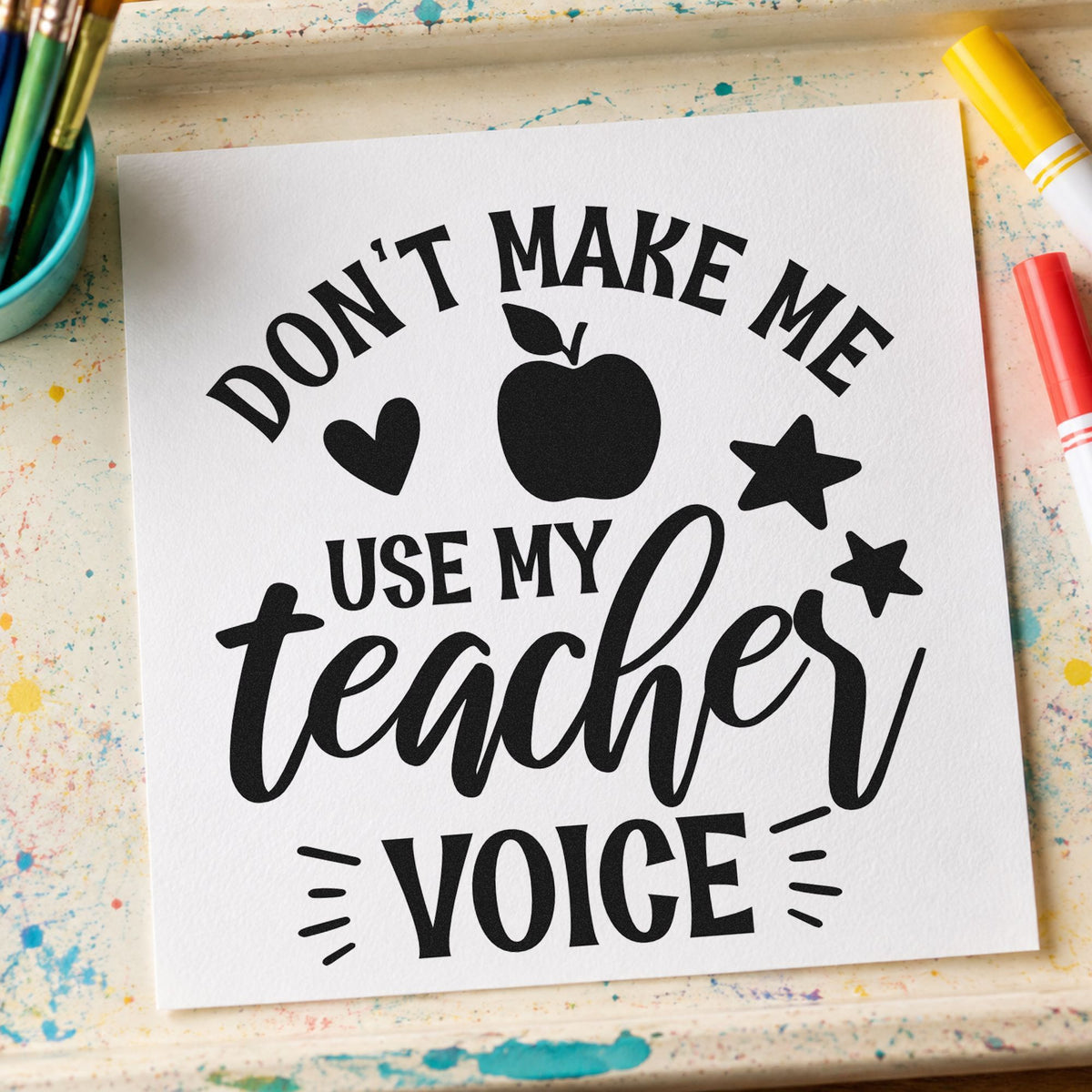 Don't Make Me Use My Teacher Voice Apple Self-Inking Stamp in use 9