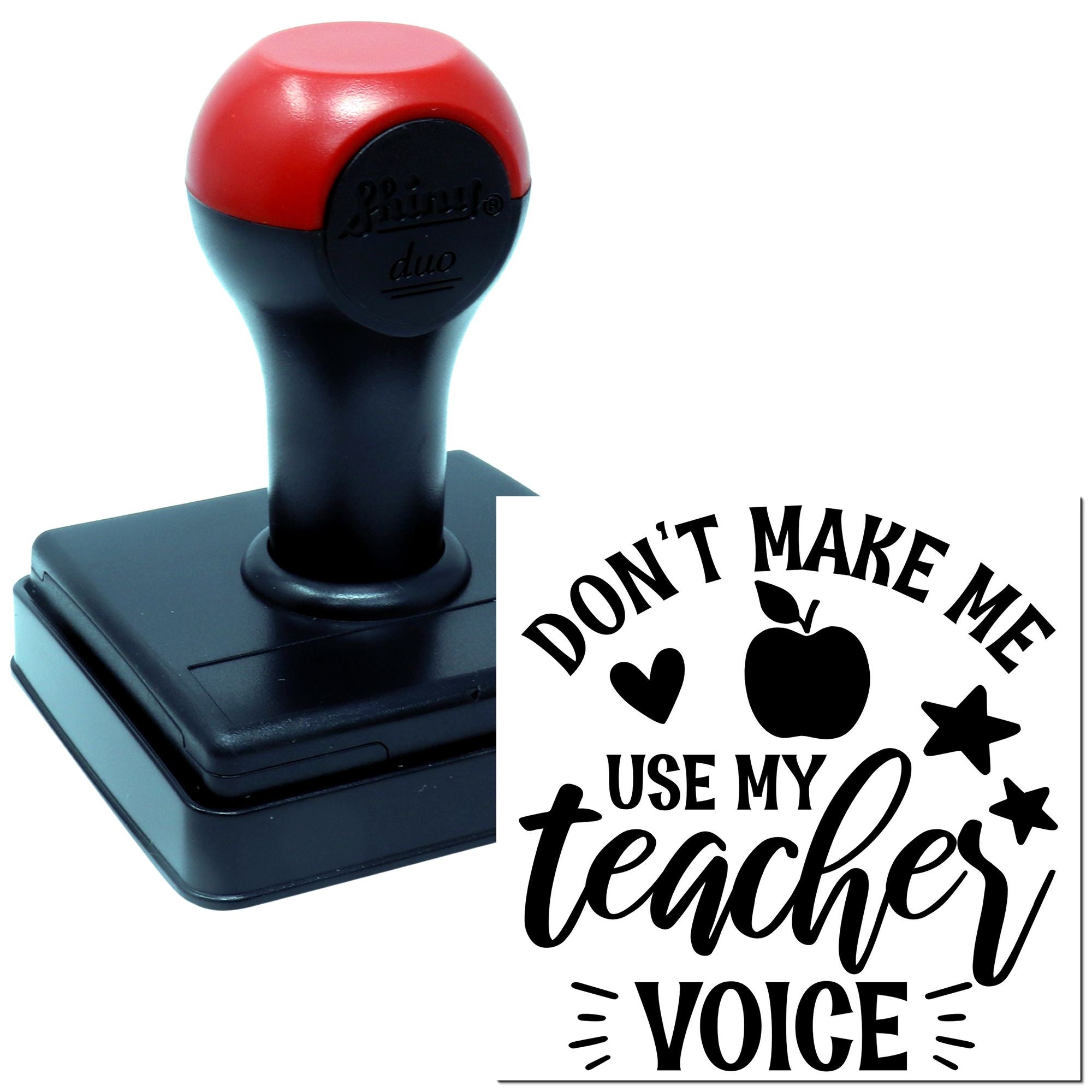 Teacher rubber stamp with Dont make me use my teacher voice message for classroom behavior reminders.