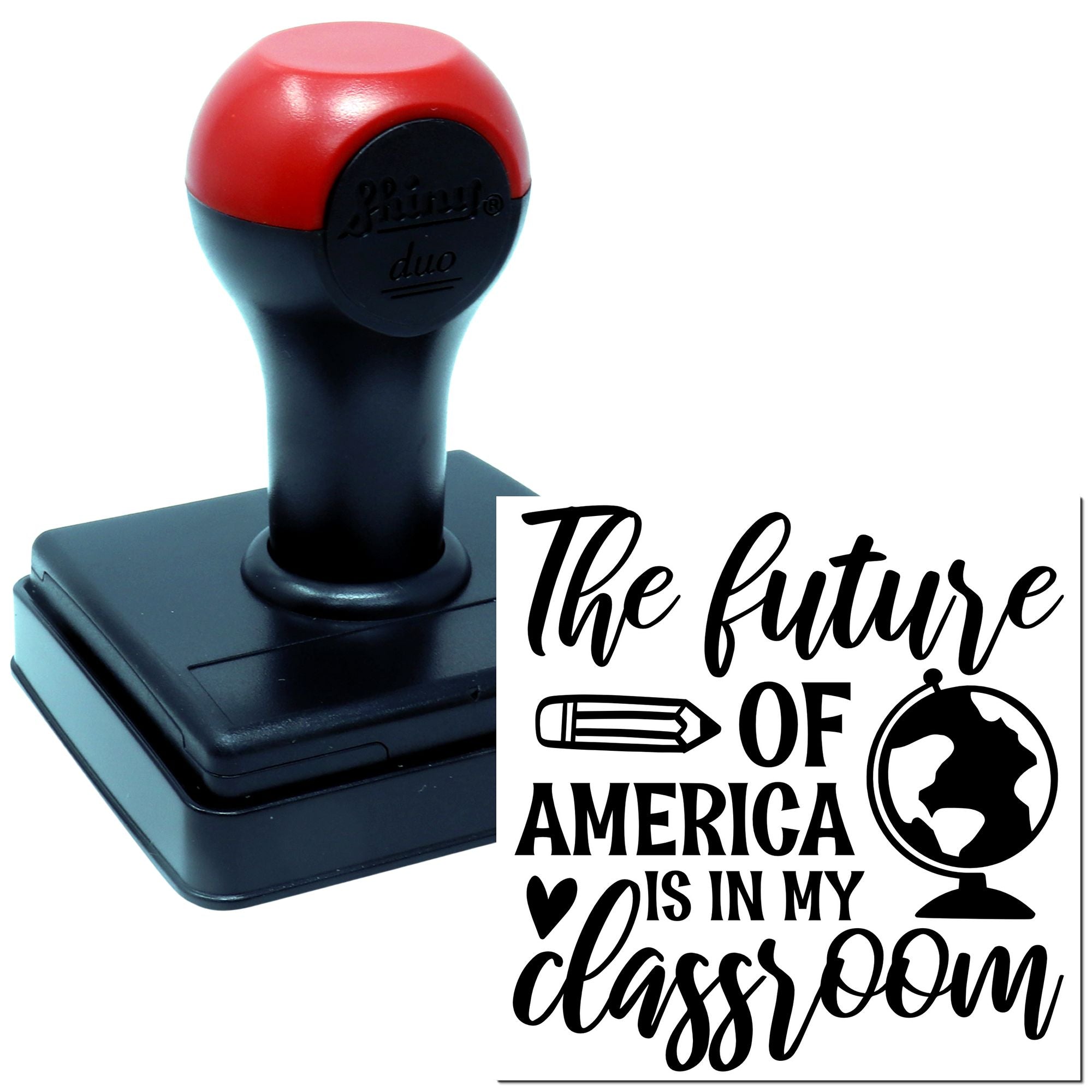 Custom teacher rubber stamp with The Future of America Is in My Classroom classroom quote and globe design.