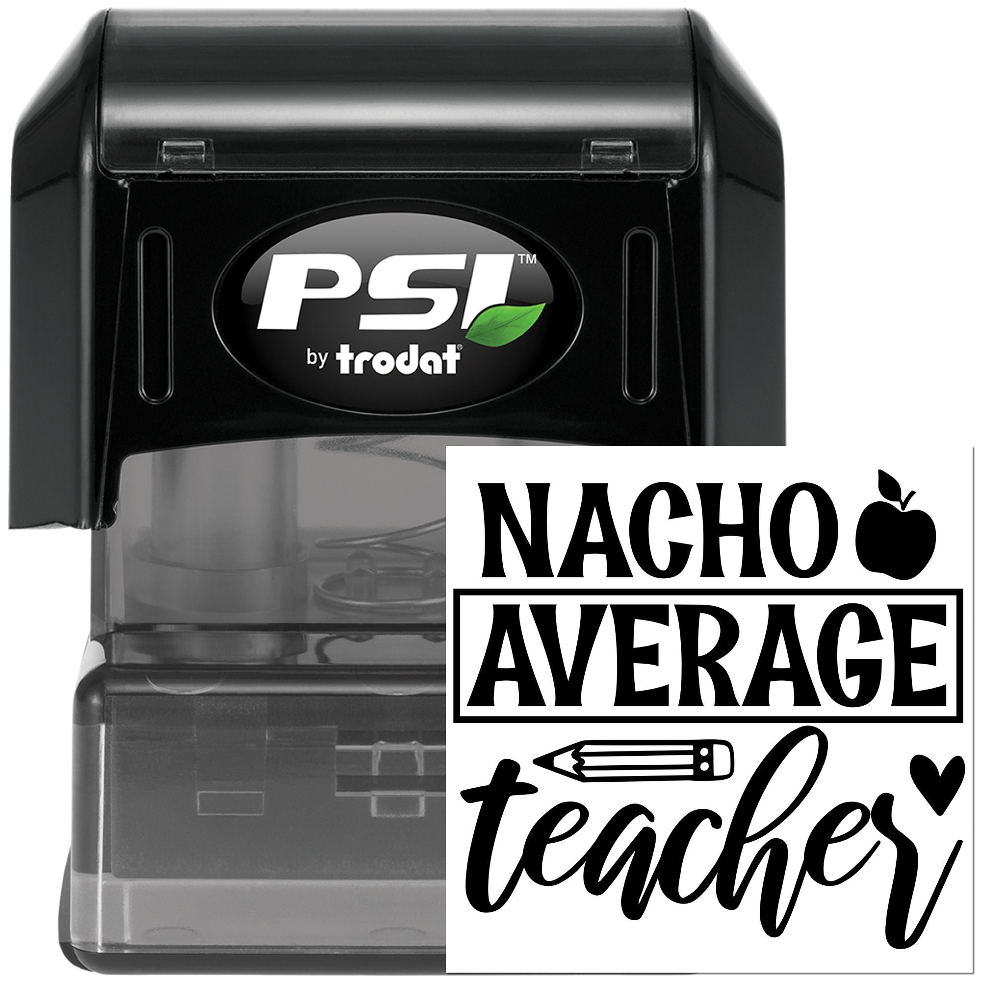 Custom self-inking teacher stamp by PSI Trodat with "Nacho Average Teacher" design, ideal for classroom gifts.