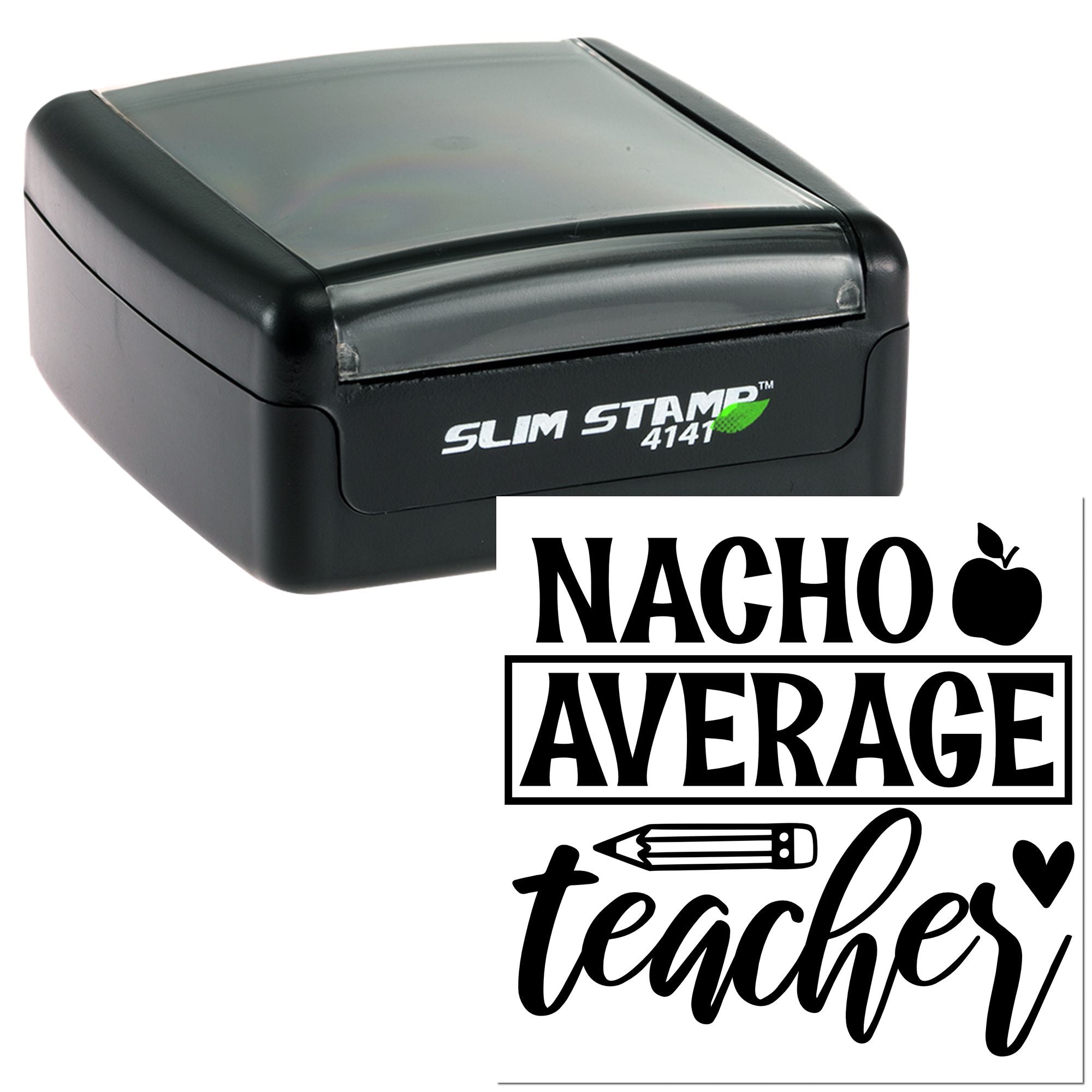 Self-inking rubber stamp featuring Nacho Average Teacher design for teacher appreciation and classroom rewards.