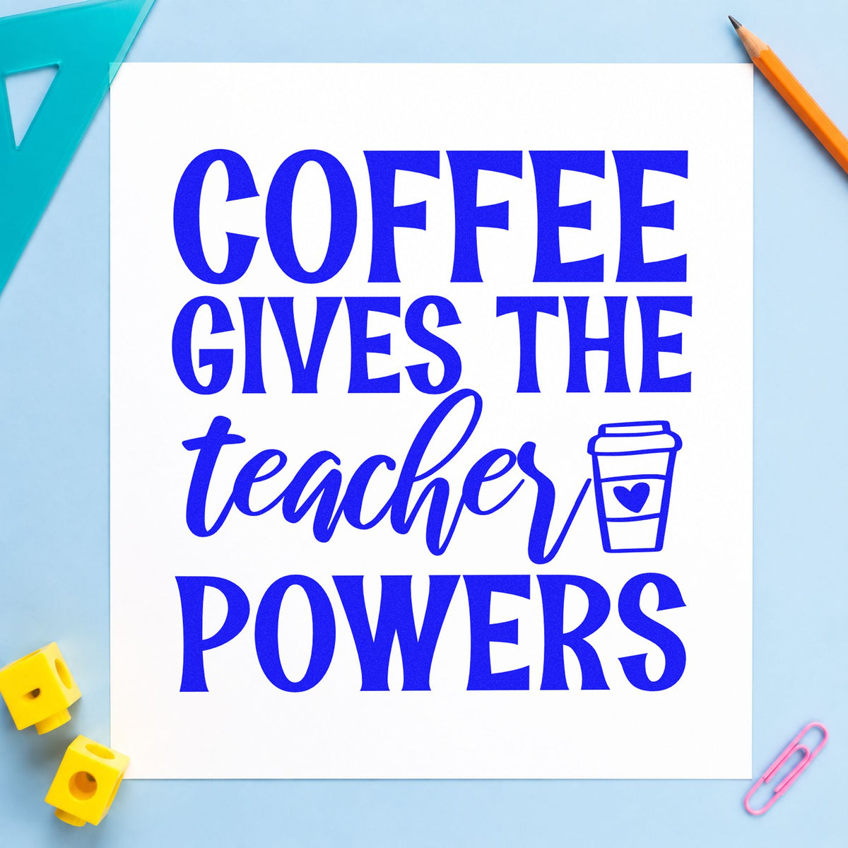 Coffee Gives Teacher Powers craft stamp imprinted in blue ink on paper, a design suited to sachet strip seals.