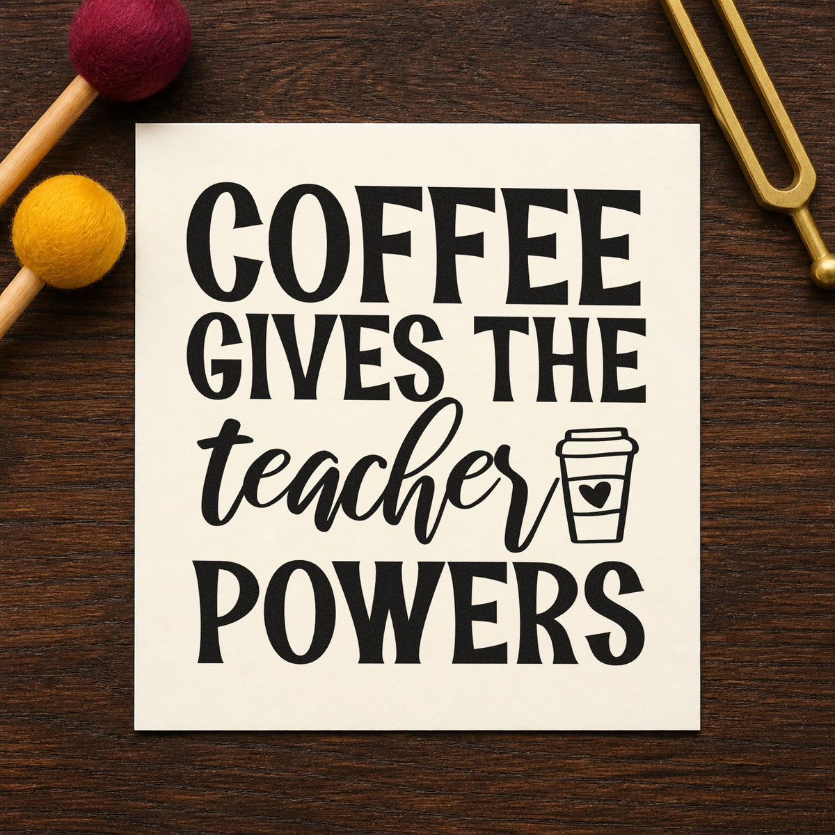Coffee Gives Teacher Powers rubber stamp printed in black ink, ready for small cup cards and similar paper crafts.