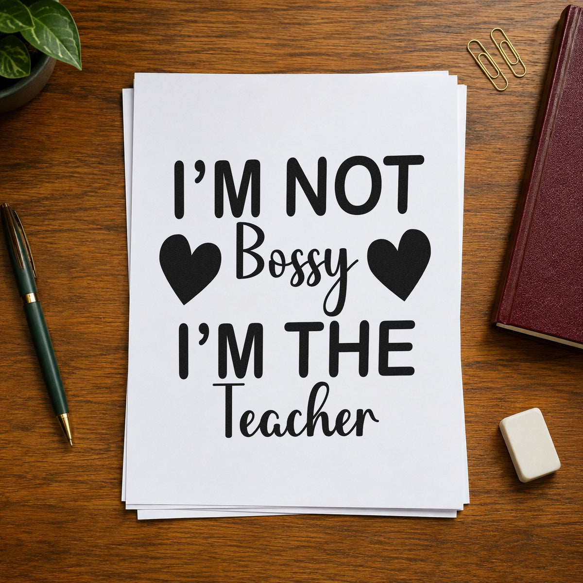 Not Bossy I'm The Teacher rubber stamp printed in black ink, ready for two hearts cards and similar paper crafts.