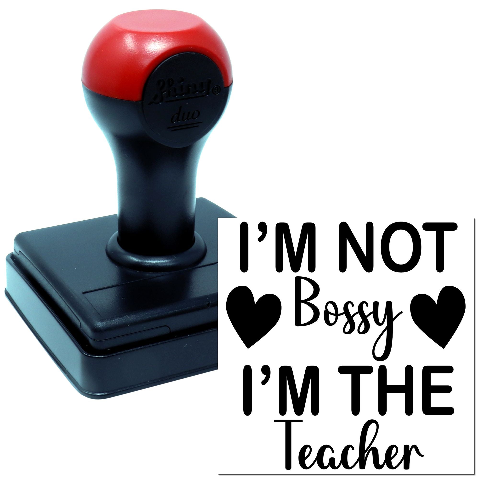 Self-inking rubber stamp with Im not bossy, Im the teacher design for classroom appreciation and teacher gifts.