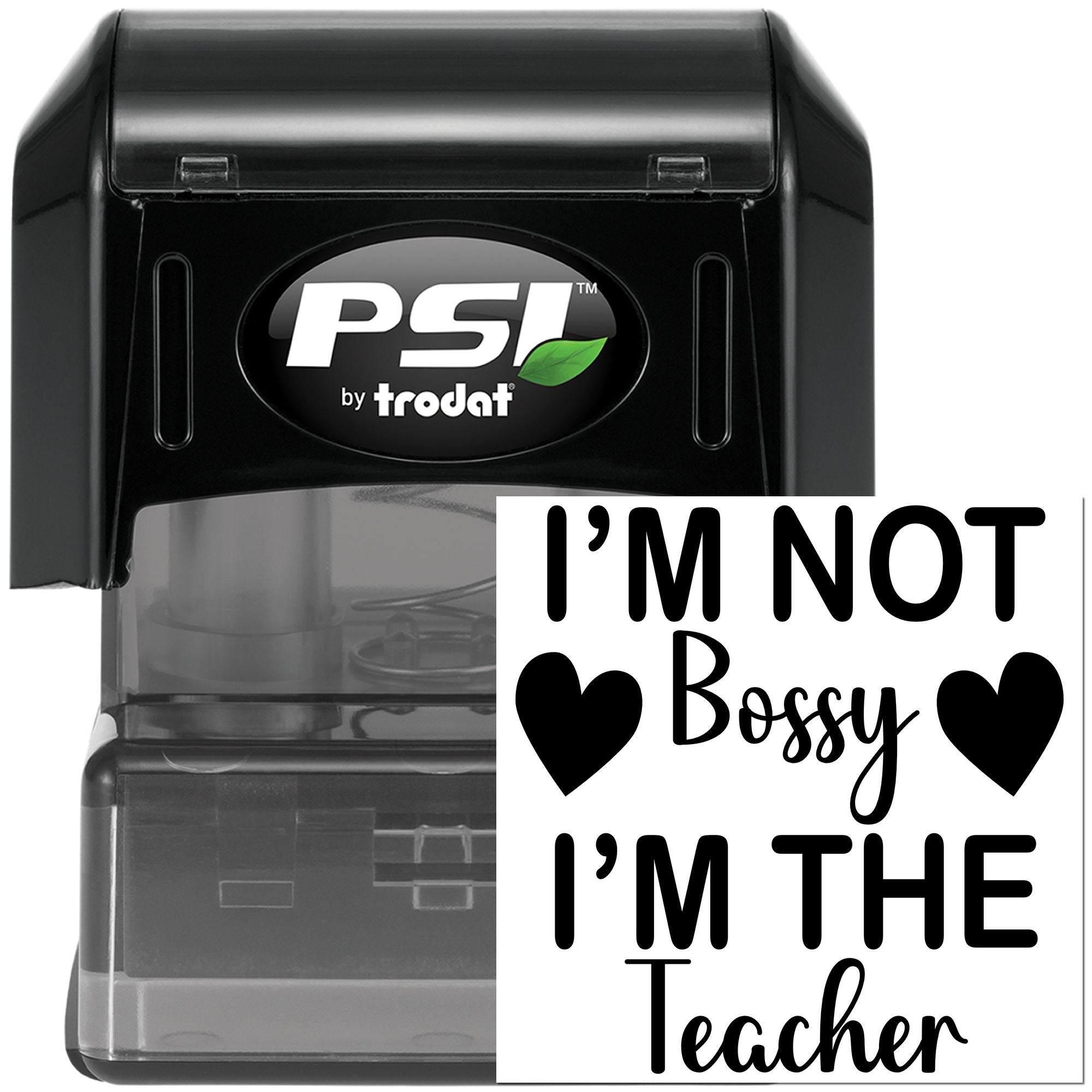 PSI by Trodat self-inking teacher rubber stamp with Im Not Bossy, Im the Teacher design