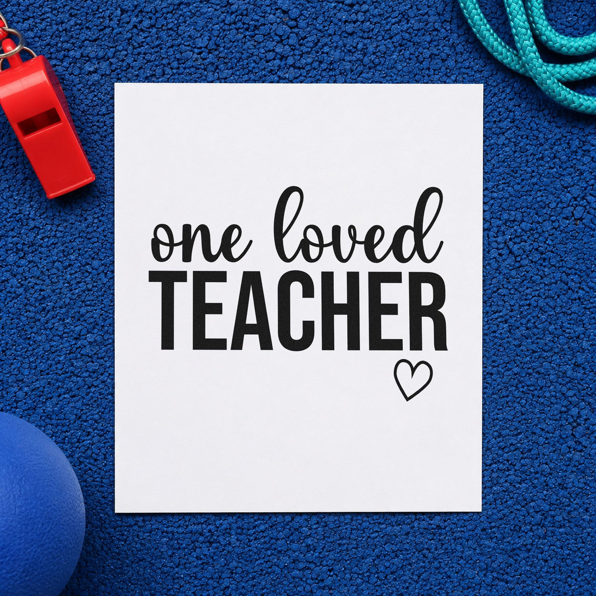 One Loved Teacher rubber stamp printed in black ink, ready for tall capitals cards and similar paper crafts.