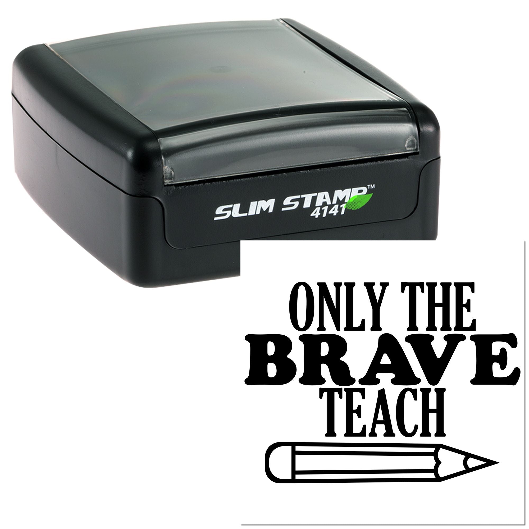 Only the Brave Teach self-inking rubber stamp, Slim Stamp 4141, with pencil icon for teachers and classroom marking.