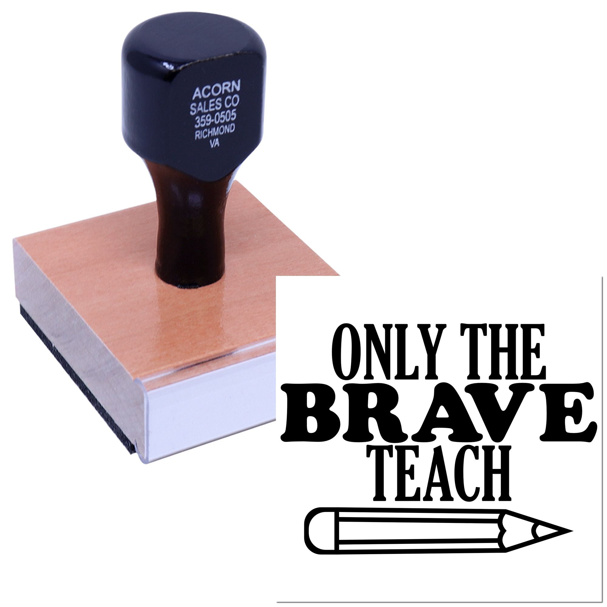 Custom rubber stamp with Only the Brave Teach design and pencil icon, ideal for teacher appreciation and classroom use.