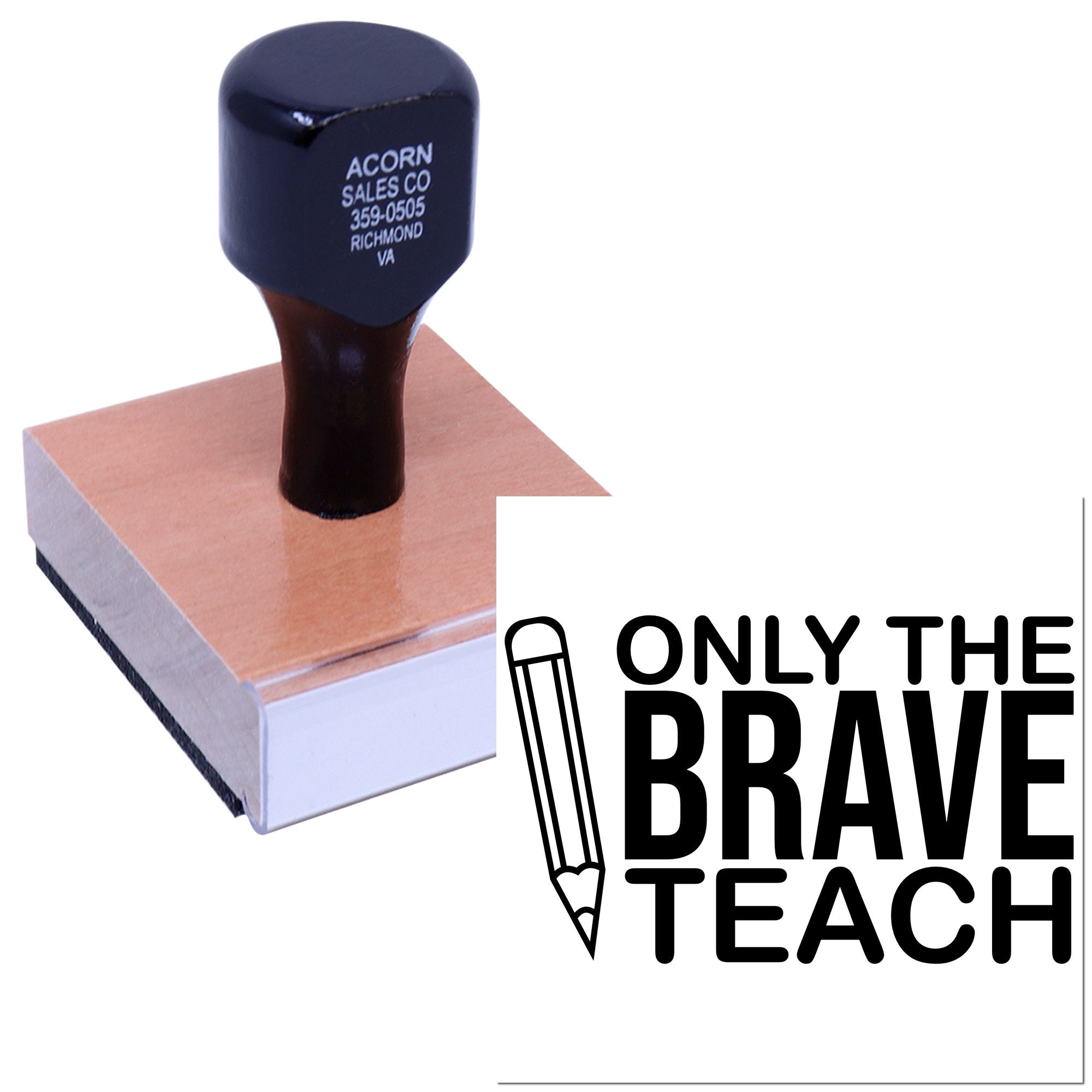 Custom teacher rubber stamp with Only the Brave Teach design on a wooden block for classroom use and gifts.