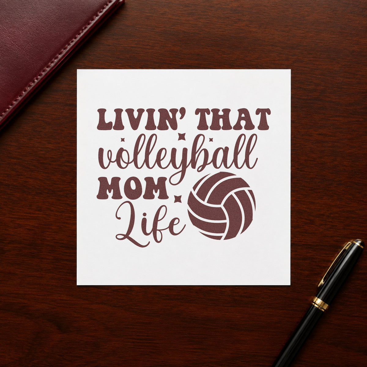 Livin That Volleyball Mom Life rubber stamp printed in brown ink, ready for cooler box labels and similar paper crafts.