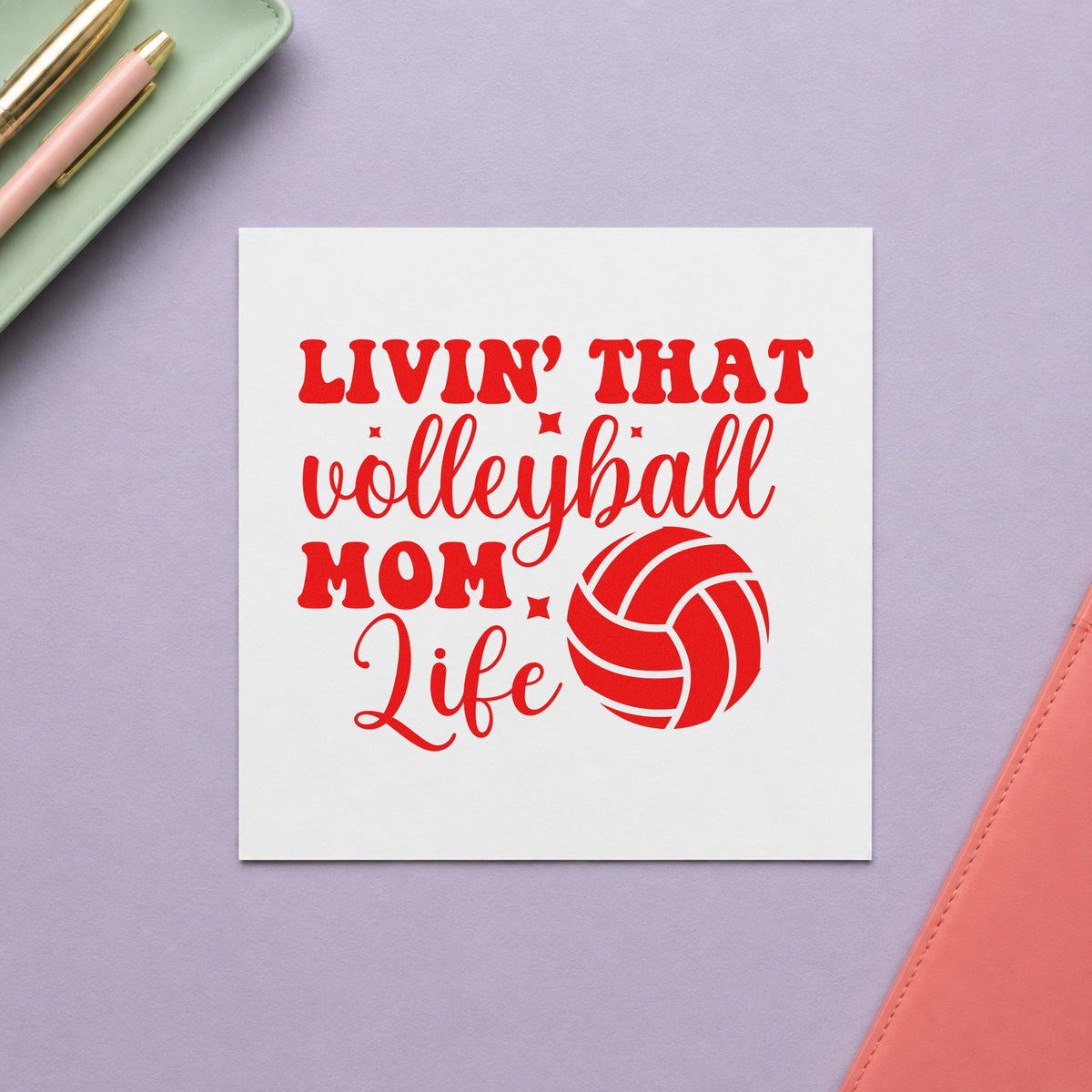 Livin That Volleyball Mom Life rubber stamp shown in red ink, stamped for projects such as long weekend notes.