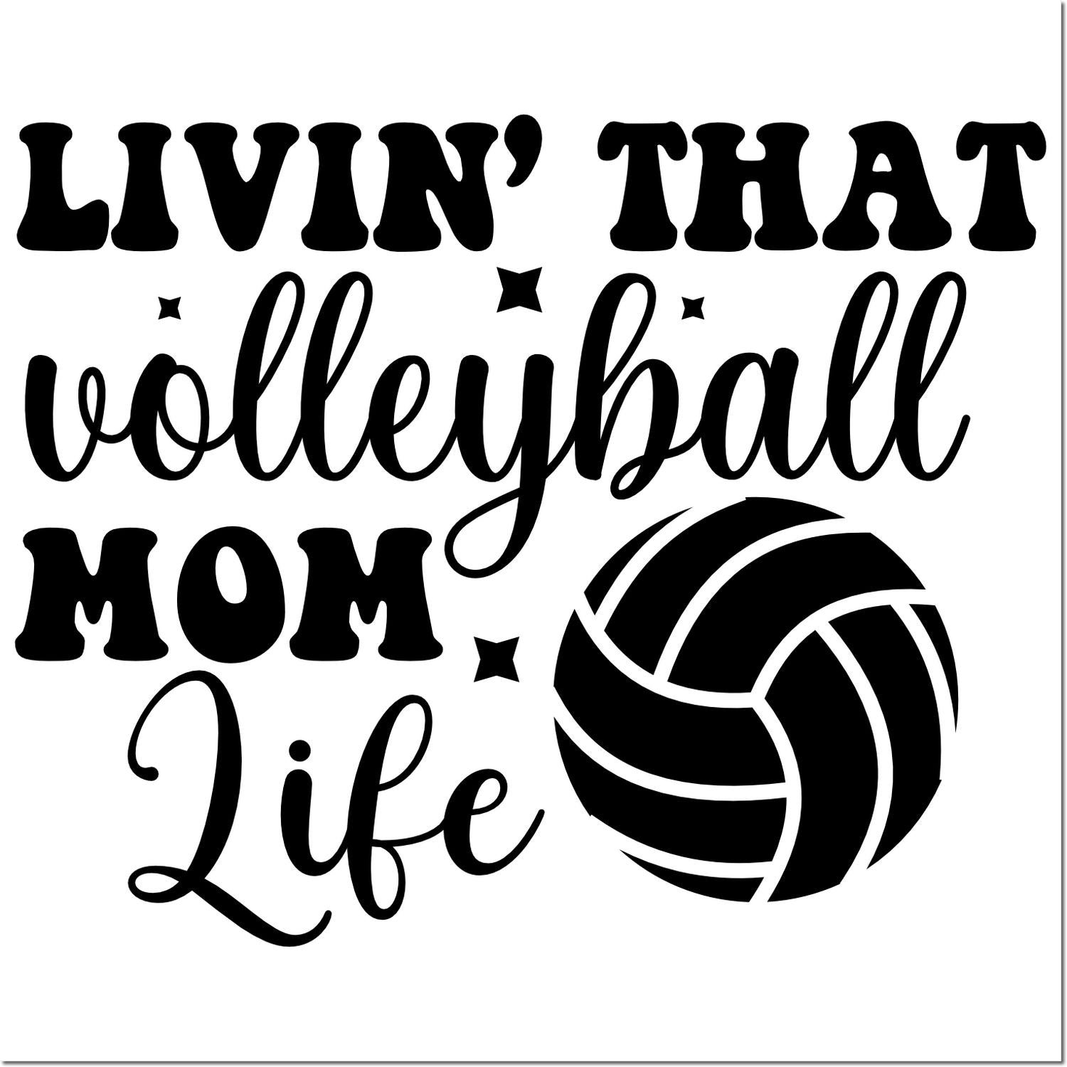 Volleyball Mom Life rubber stamp design with bold black text and volleyball graphic for sports crafts and team gift projects