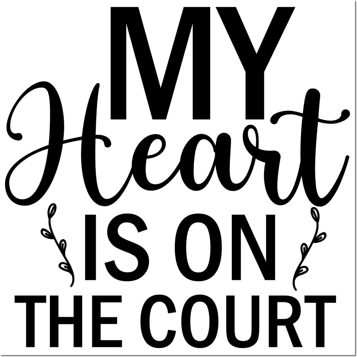 My Heart Is on the Court rubber stamp design with bold and script lettering for basketball, tennis, or pickleball fans.
