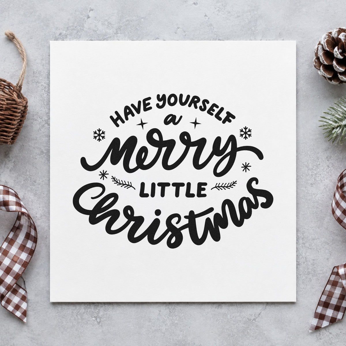 Have Yourself Merry Little Christmas rubber stamp printed in black ink, ready for snowflake sprigs cards and similar paper crafts.