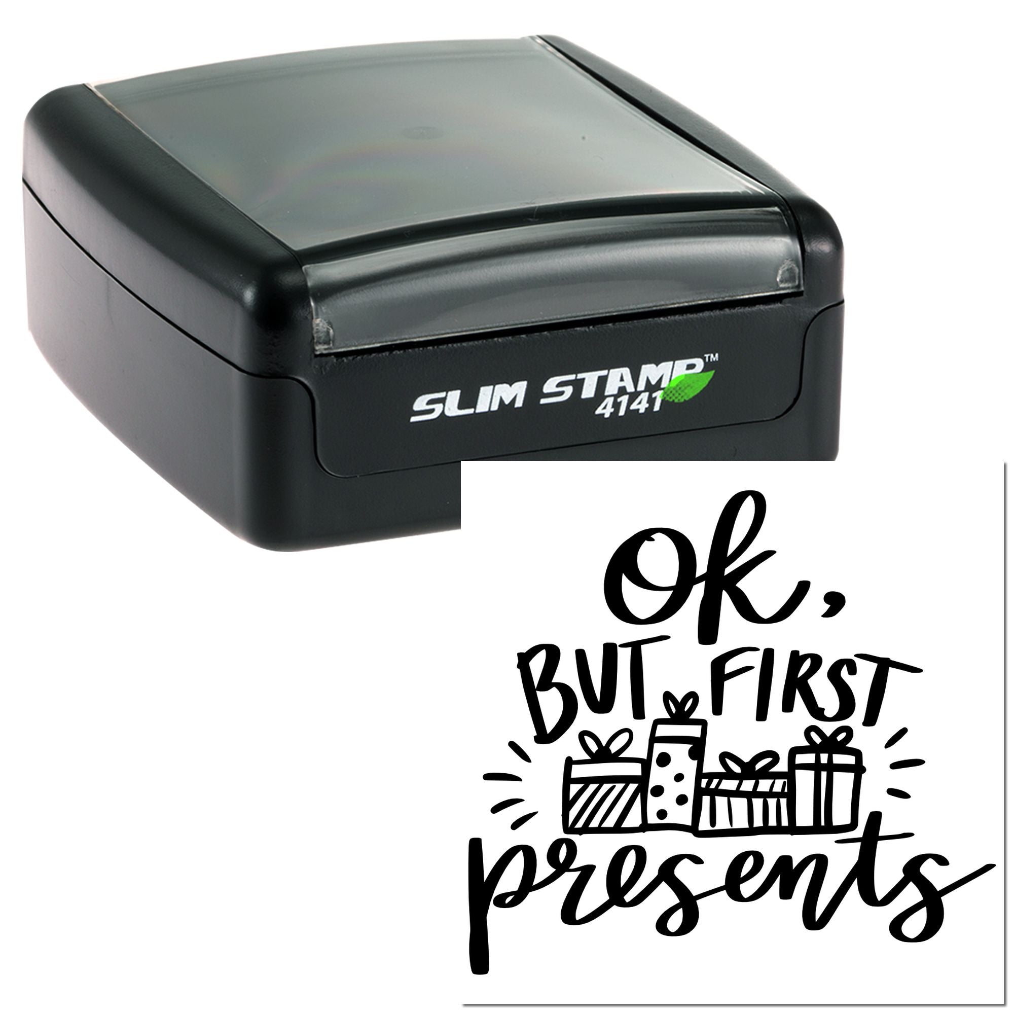 Slim self-inking rubber stamp with Ok, but first presents gift design for holiday packaging and handmade cards.