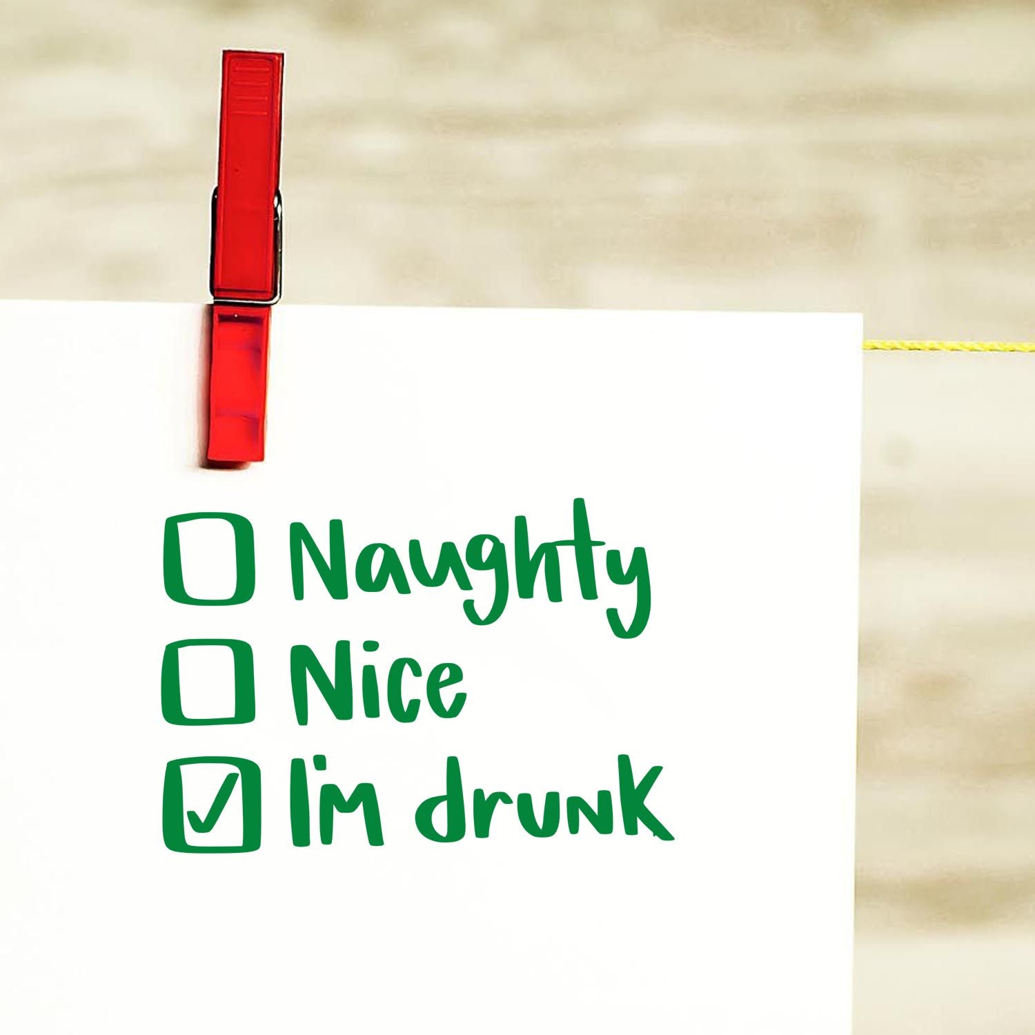 Funny novelty rubber stamp design with Im drunk checked on a naughty or nice checklist.