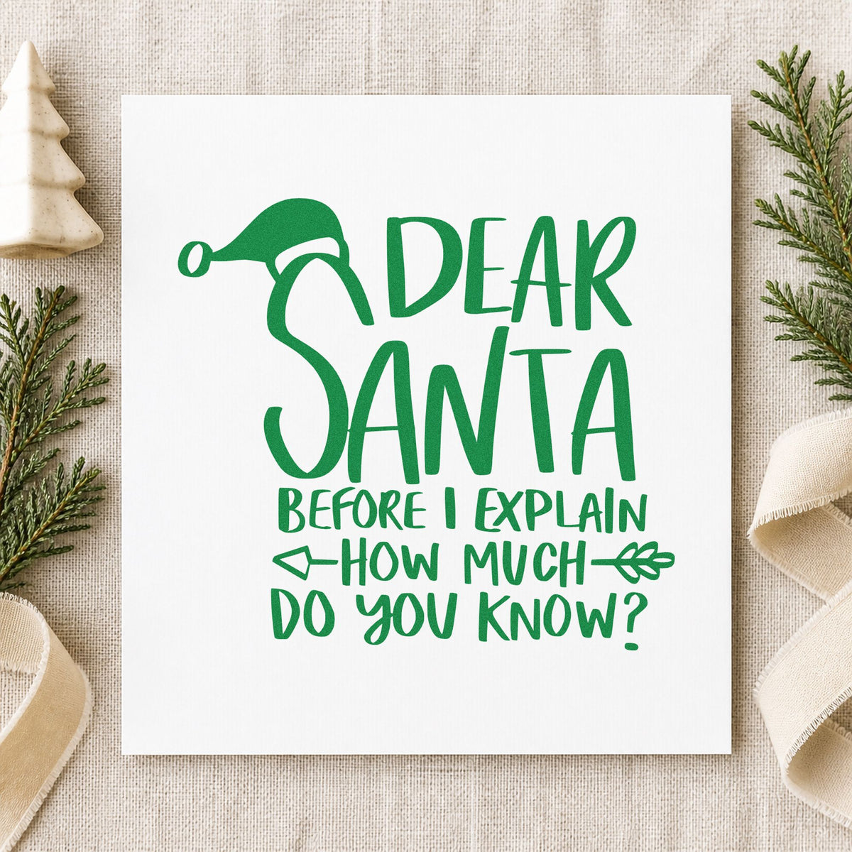 Dear Santa Before I Explain craft stamp imprinted in green ink on paper, a design suited to framed office cubicle.