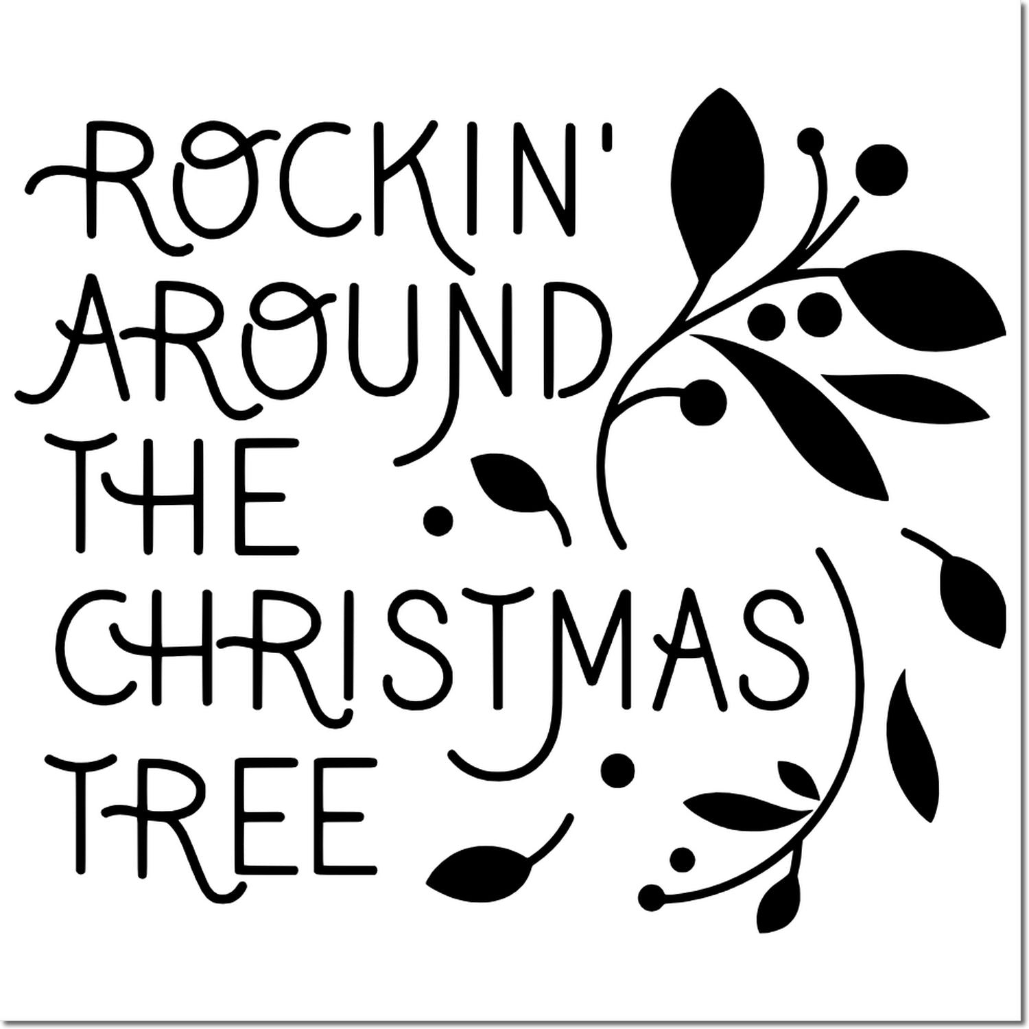 Rockin' Around the Christmas Tree rubber stamp with festive holiday script and leafy ornament design.