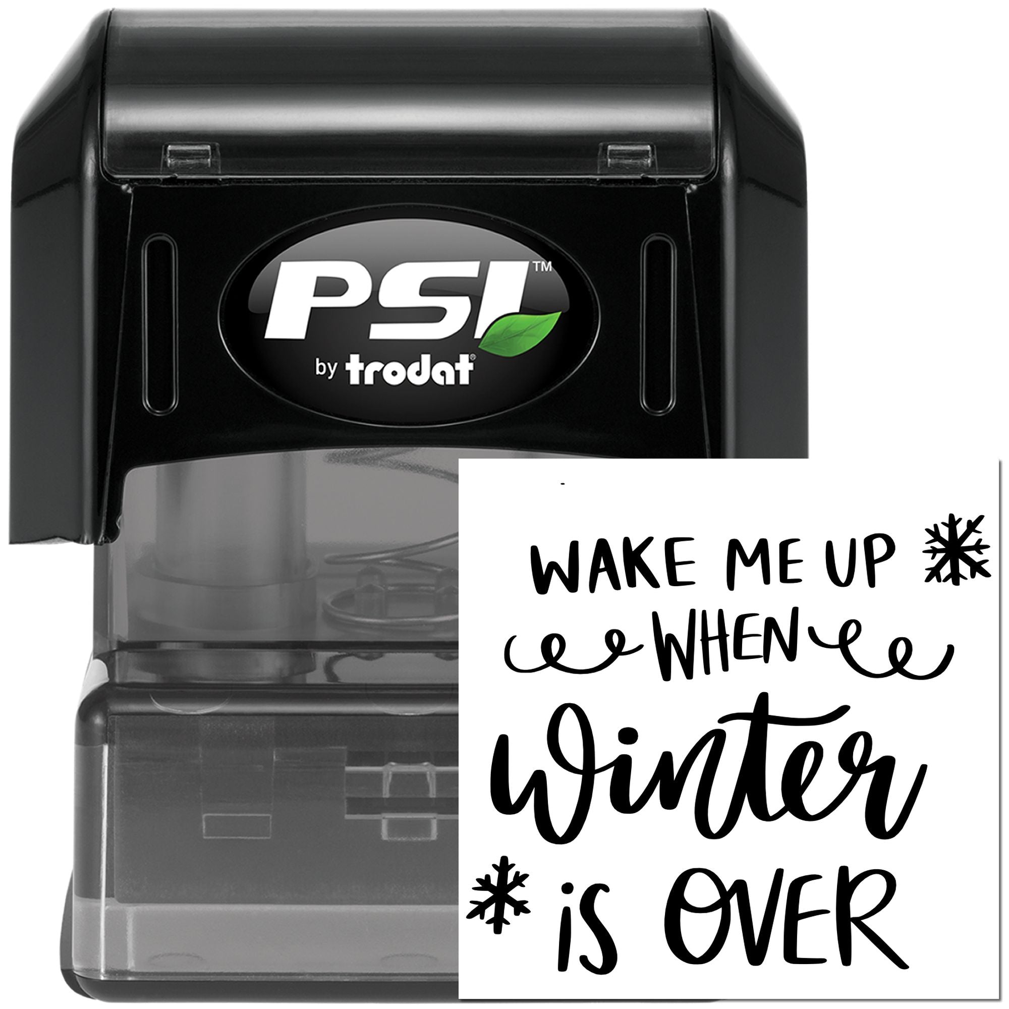 PSI by Trodat self-inking rubber stamp with Wake Me Up When Winter Is Over text and snowflake icon