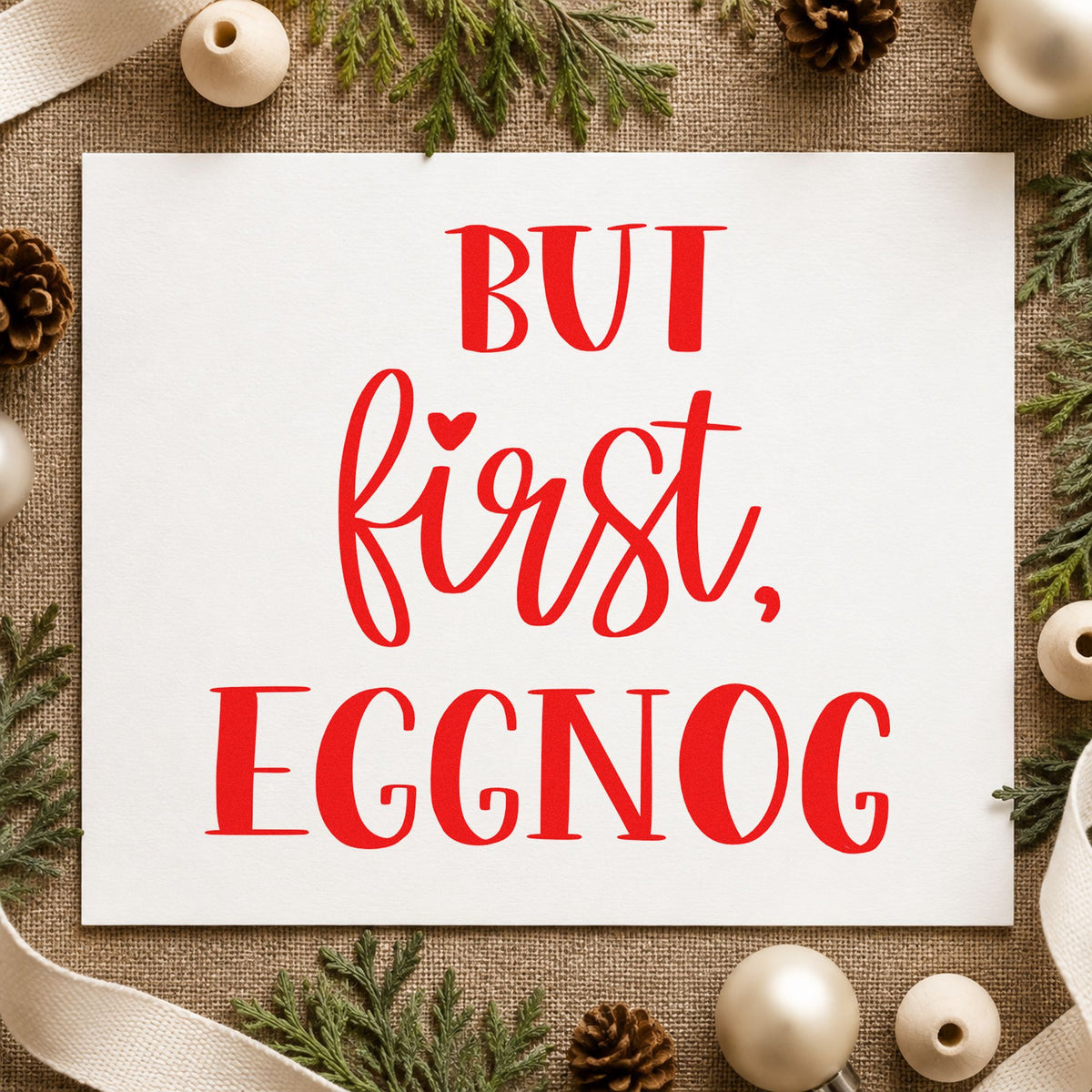 But First Eggnog craft stamp in red ink on cardstock, an easy option for bar towel printing.