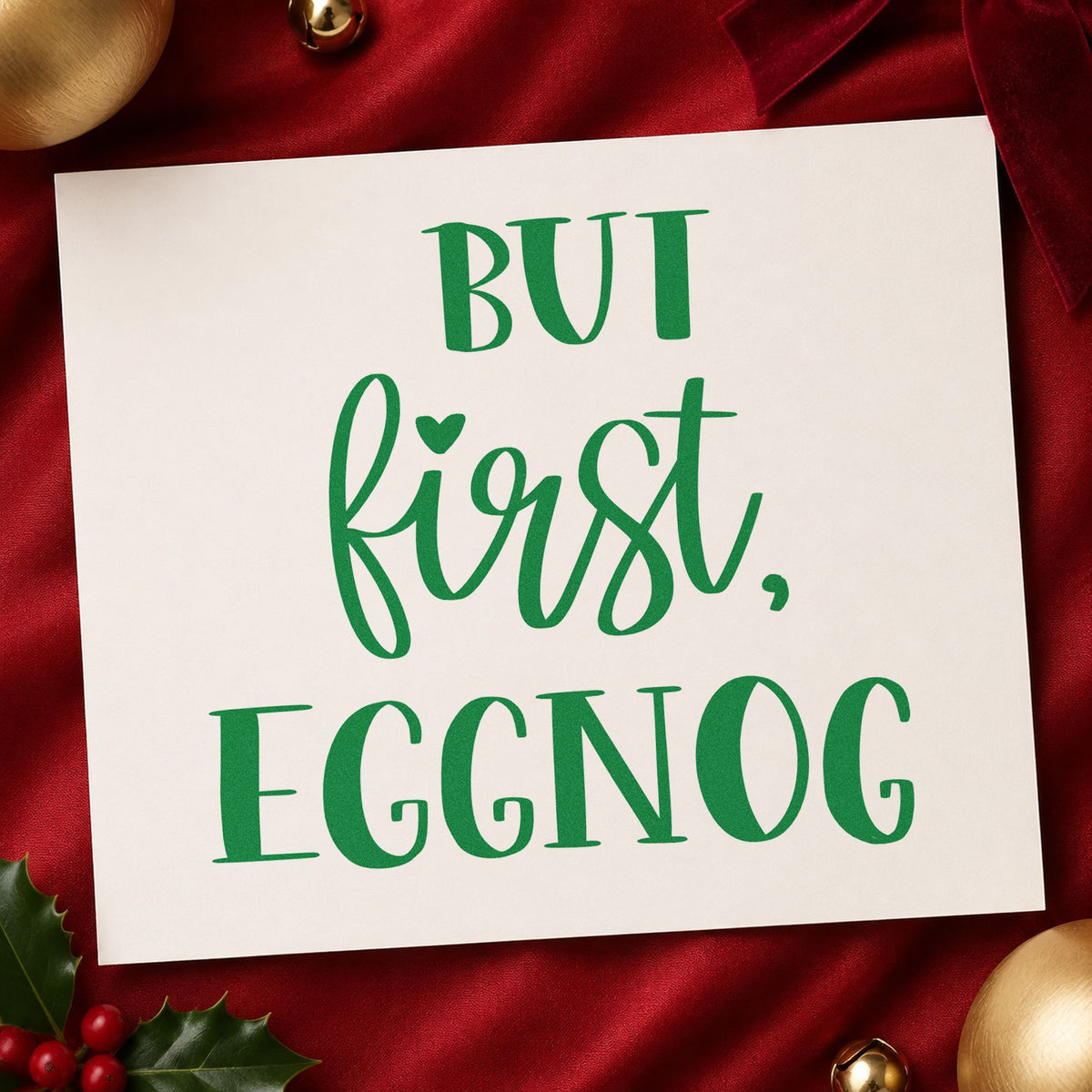 But First Eggnog craft stamp imprint in green ink on a handmade project, one idea being tasting night menus.