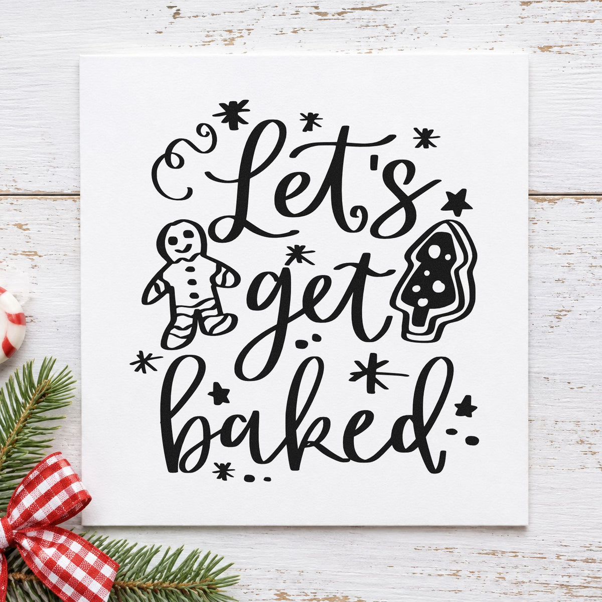 Let's Get Baked Cookies rubber stamp printed in black ink, ready for gingerbread pun cards and similar paper crafts.