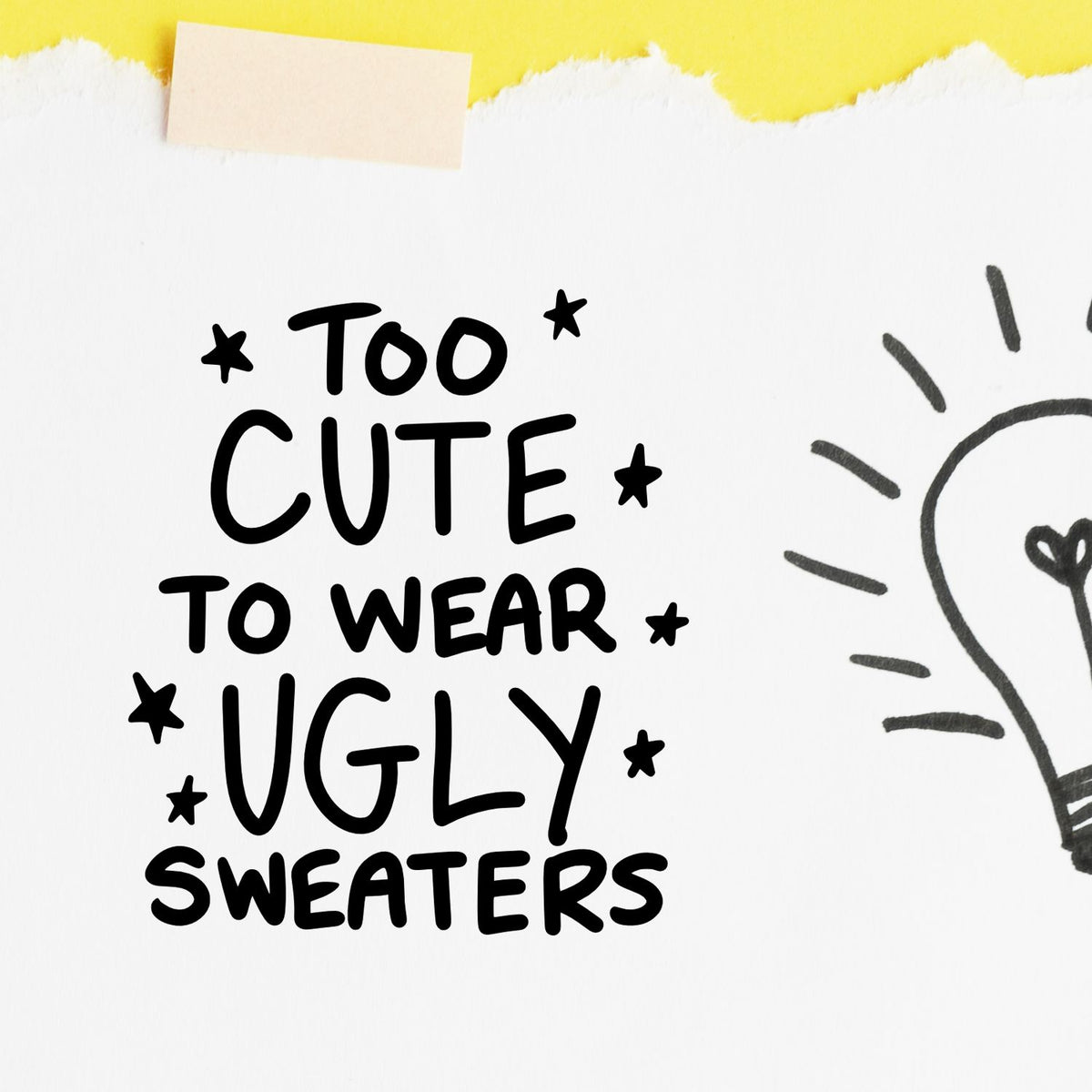Premium Wooden Too Cute Ugly Sweaters Stamp - Vintage Pro imprint stamped in black ink. "Too Cute to Wear Ugly Sweaters" is surrounded by small stars.