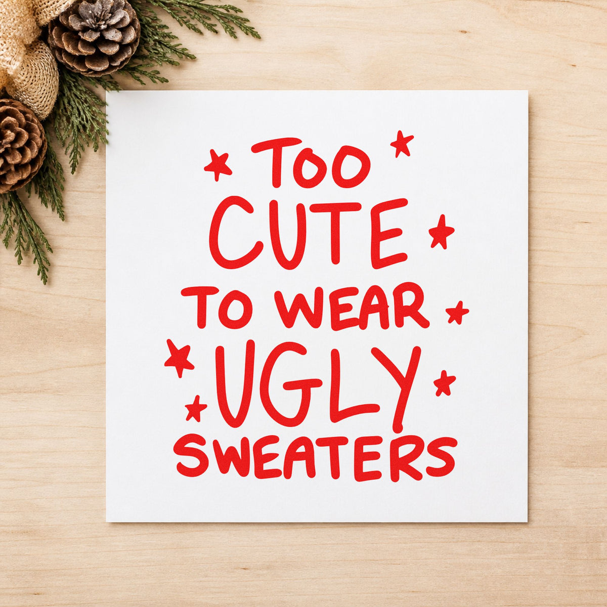 Too Cute Ugly Sweaters rubber stamp shown in red ink, stamped for projects such as jewelry box seals.