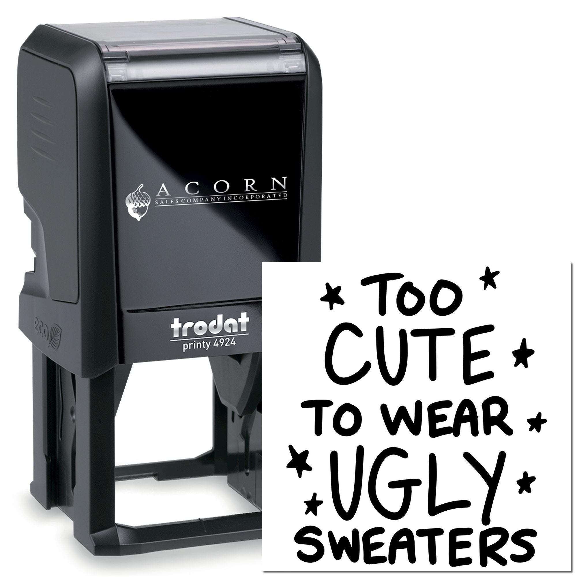Custom self-inking rubber stamp with Too Cute to Wear Ugly Sweaters message for holiday crafts, apparel tags, and branding.