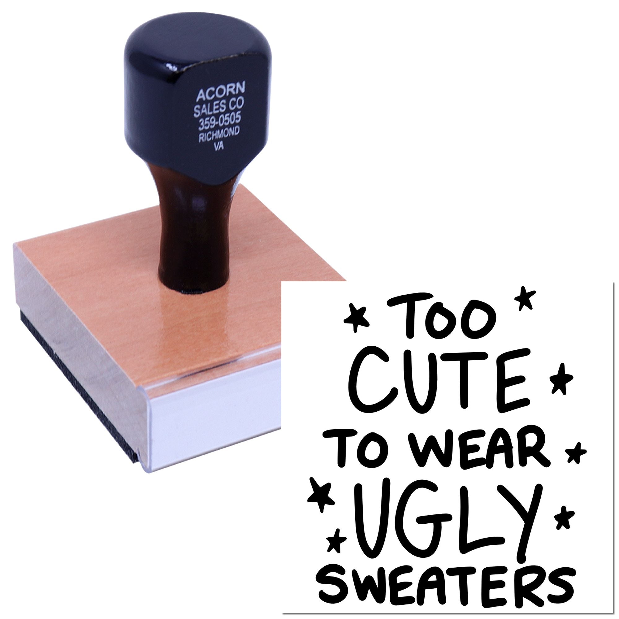 Custom rubber stamp with Too Cute to Wear Ugly Sweaters design for holiday cards, crafts, and gift packaging.