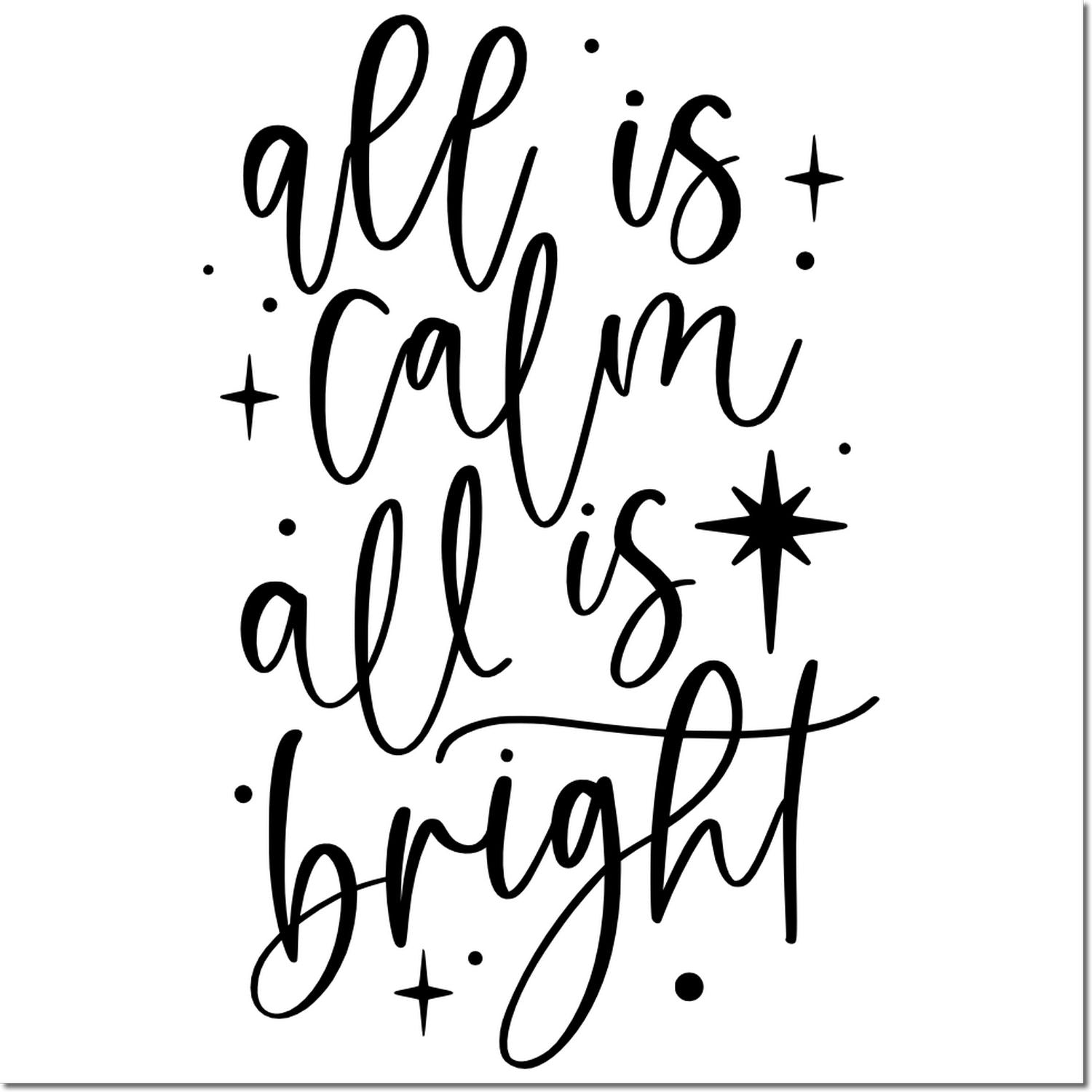 All Is Calm All Is Bright holiday rubber stamp design with handwritten script and stars for Christmas crafts