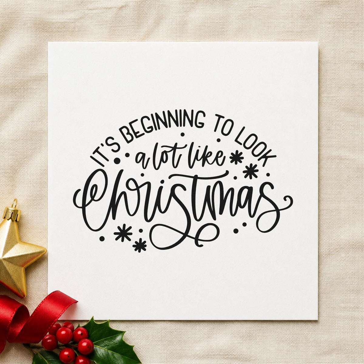 Beginning To Look Like Christmas rubber stamp printed in black ink, ready for looking a lot cards and similar paper crafts.