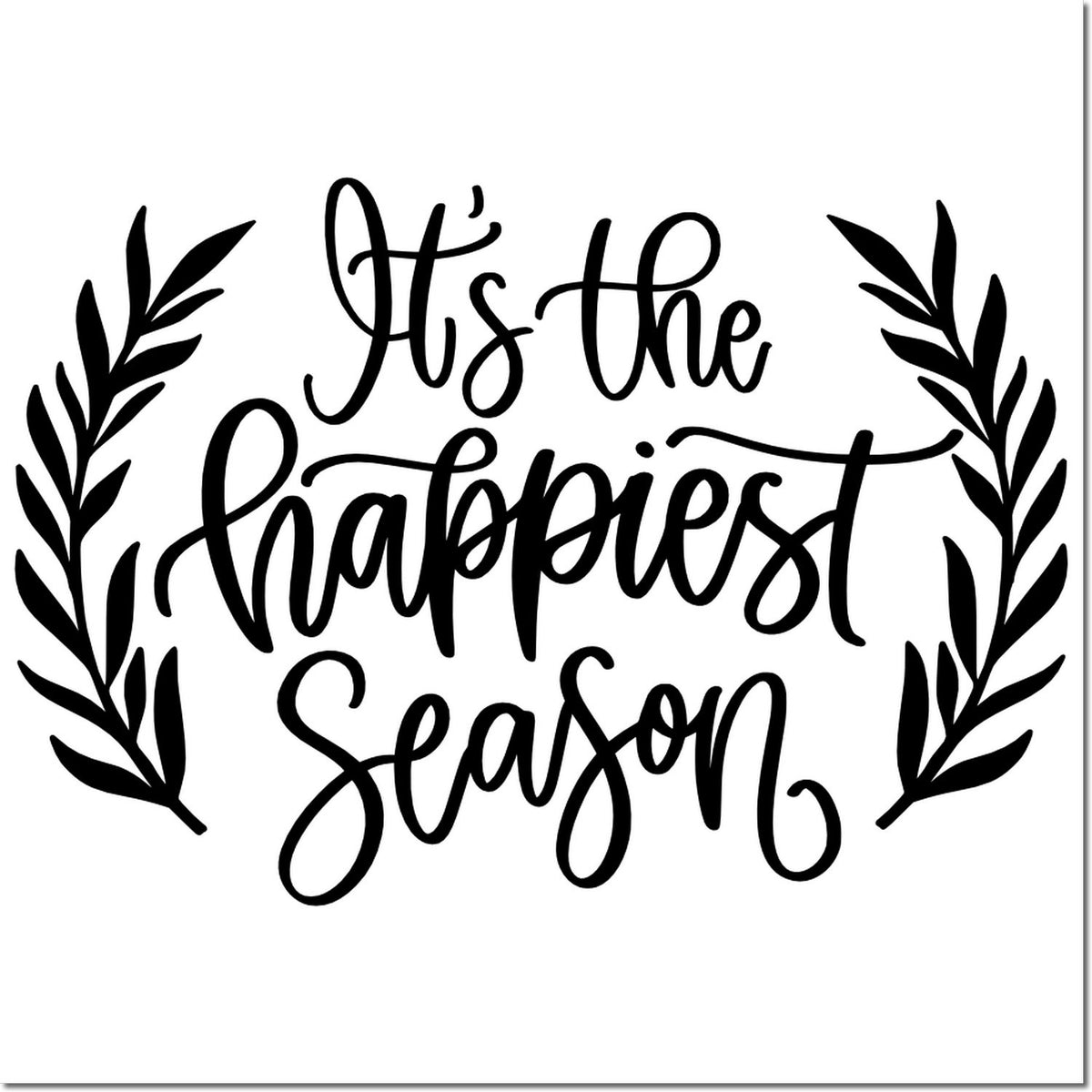 Decorative rubber stamp design reading Its the happiest season with laurel leaves for holiday cards and festive crafts.