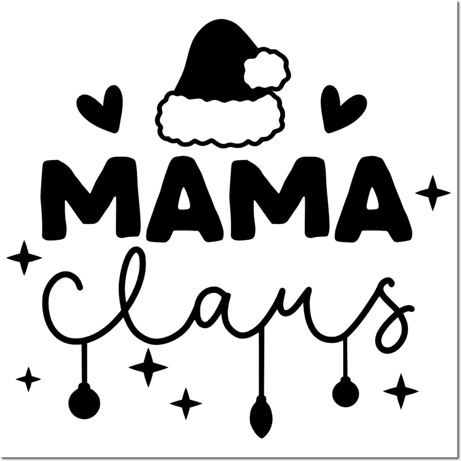 Mama Claus Christmas rubber stamp design with Santa hat, hearts, and stars for holiday mom crafts and gifts.