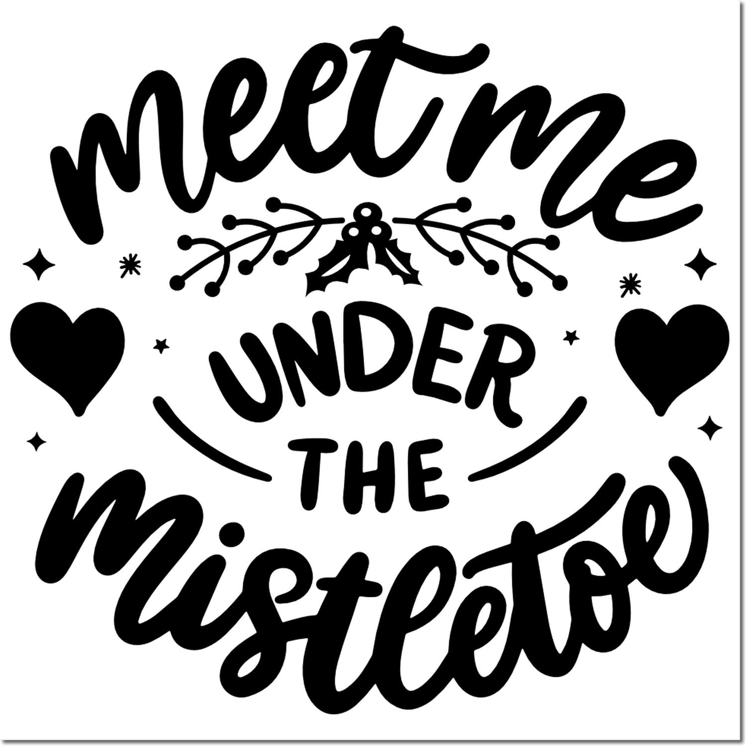 Festive Meet Me Under the Mistletoe rubber stamp for Christmas cards, holiday crafts, and romantic winter projects.