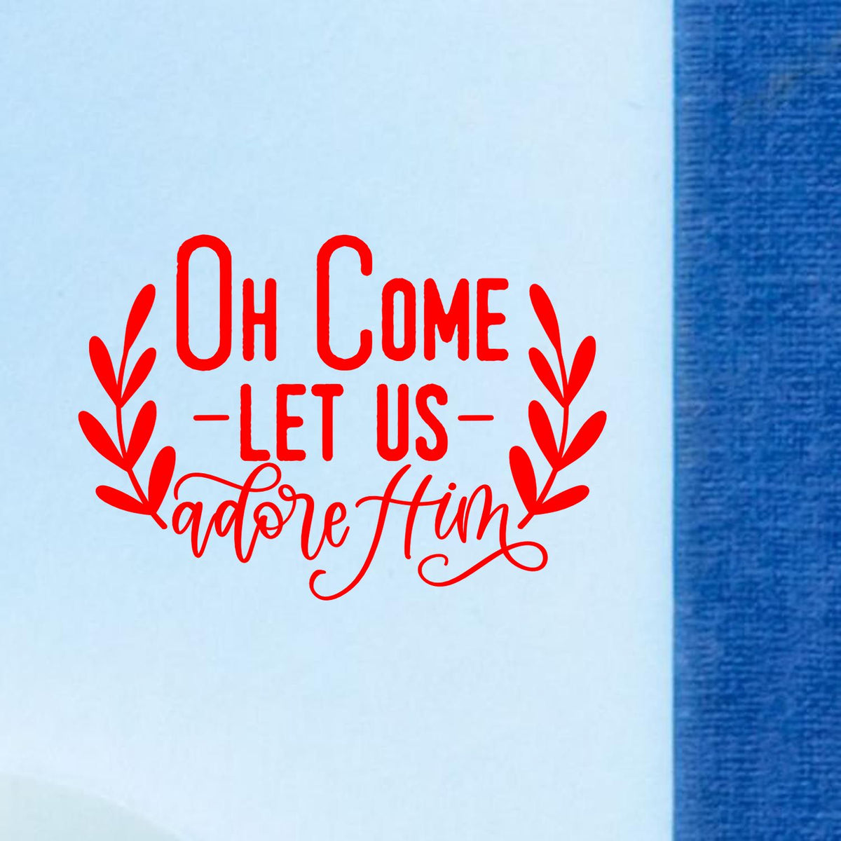 Oh Come Let Us Adore Him rubber stamp shown in red ink, stamped for projects such as small group album.