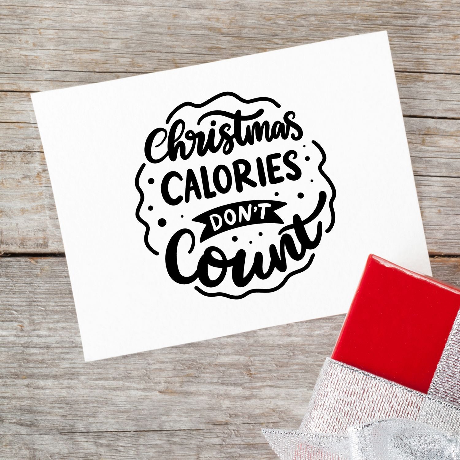Christmas Calories Dont Count rubber stamp for holiday baking cards, gift tags, and festive packaging.