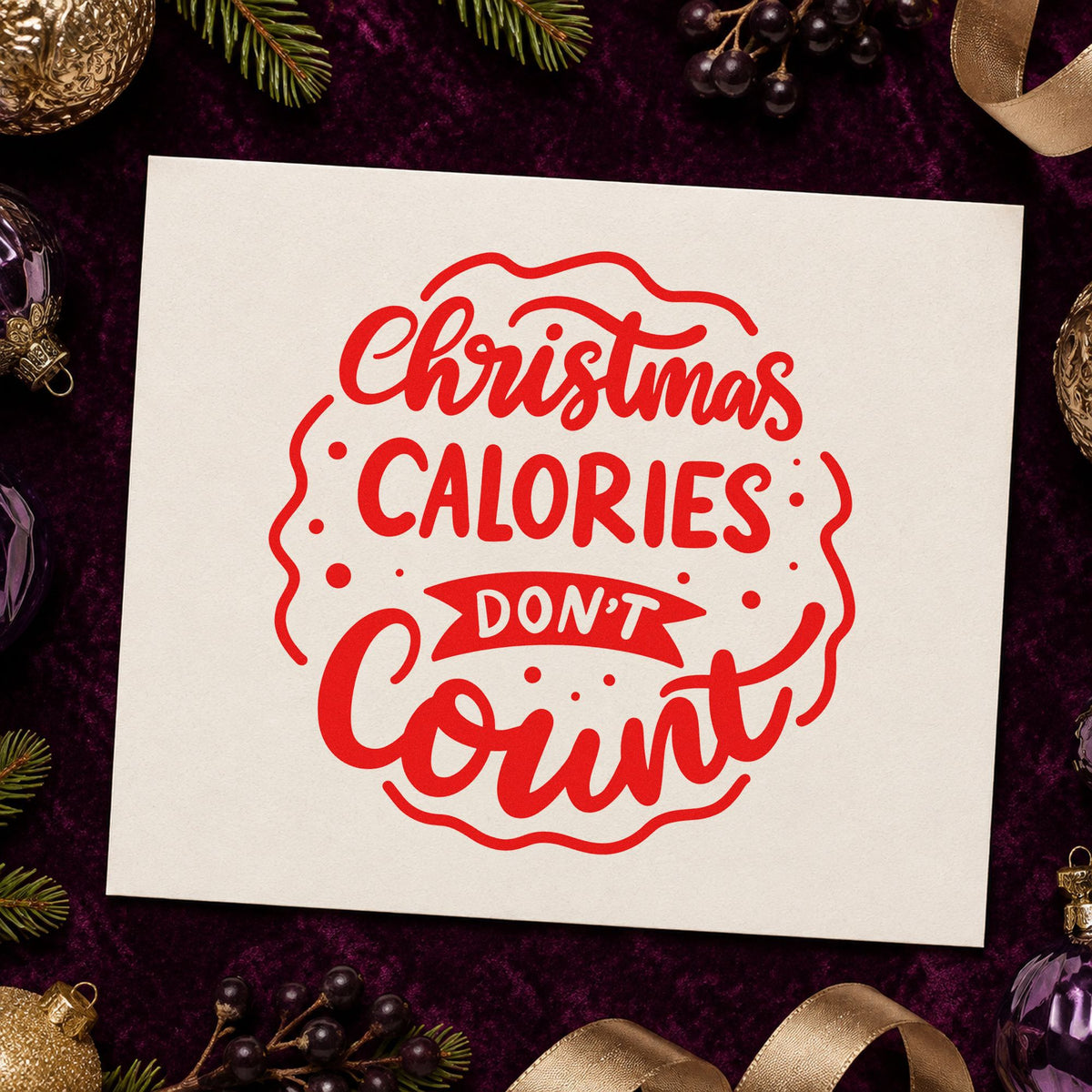 Christmas Calories Don't Count craft stamp in red ink on cardstock, an easy option for chair cover printing.
