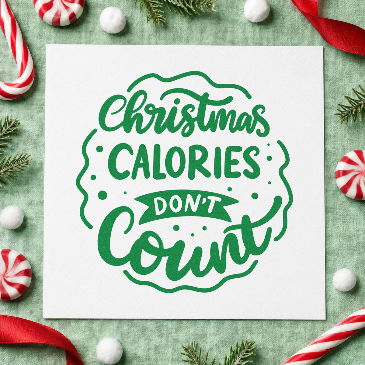 Christmas Calories Don't Count craft stamp imprinted in green ink on paper, a design suited to framed buffet wall.