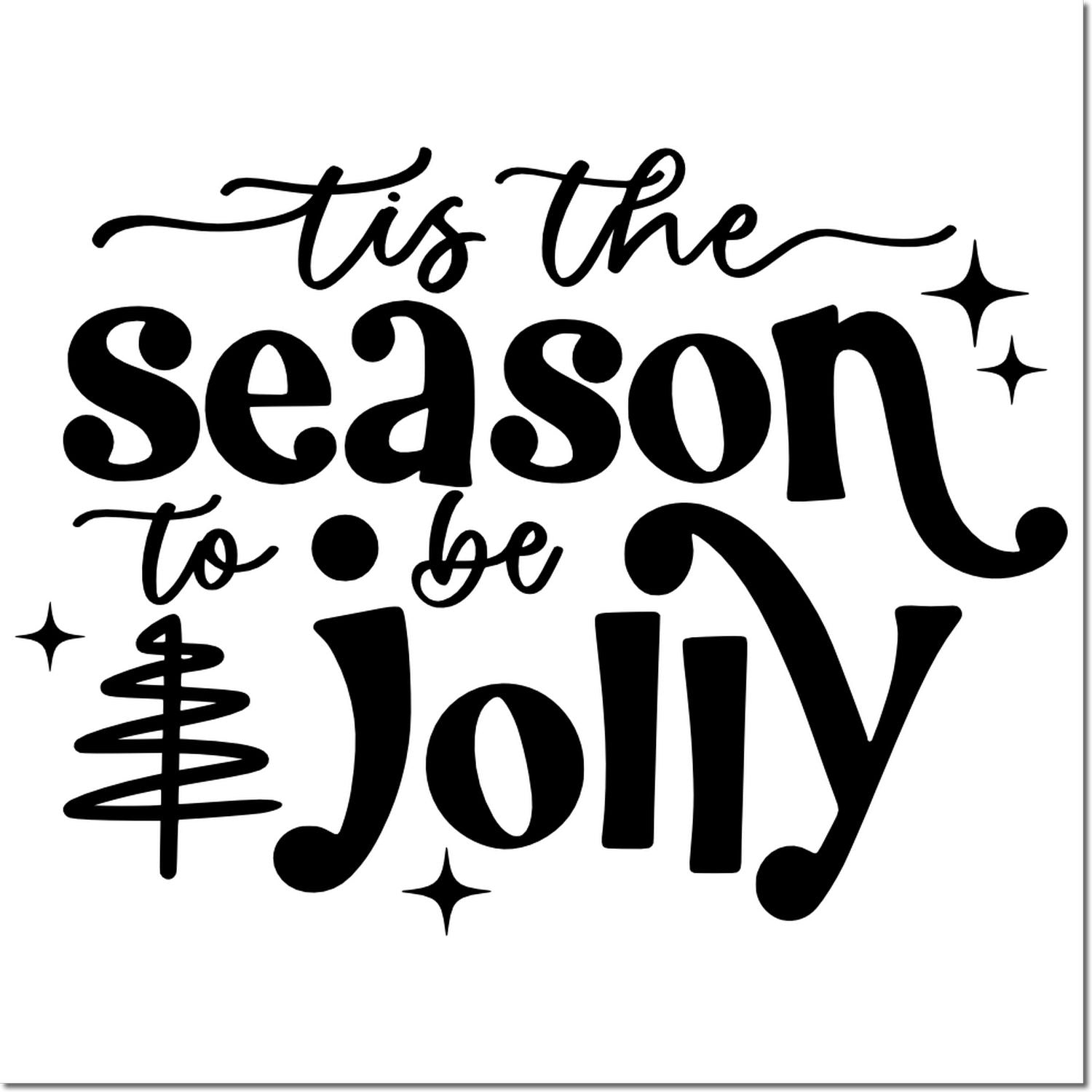 Festive holiday rubber stamp design reading "Tis the season to be jolly" with stars and Christmas tree for crafting.
