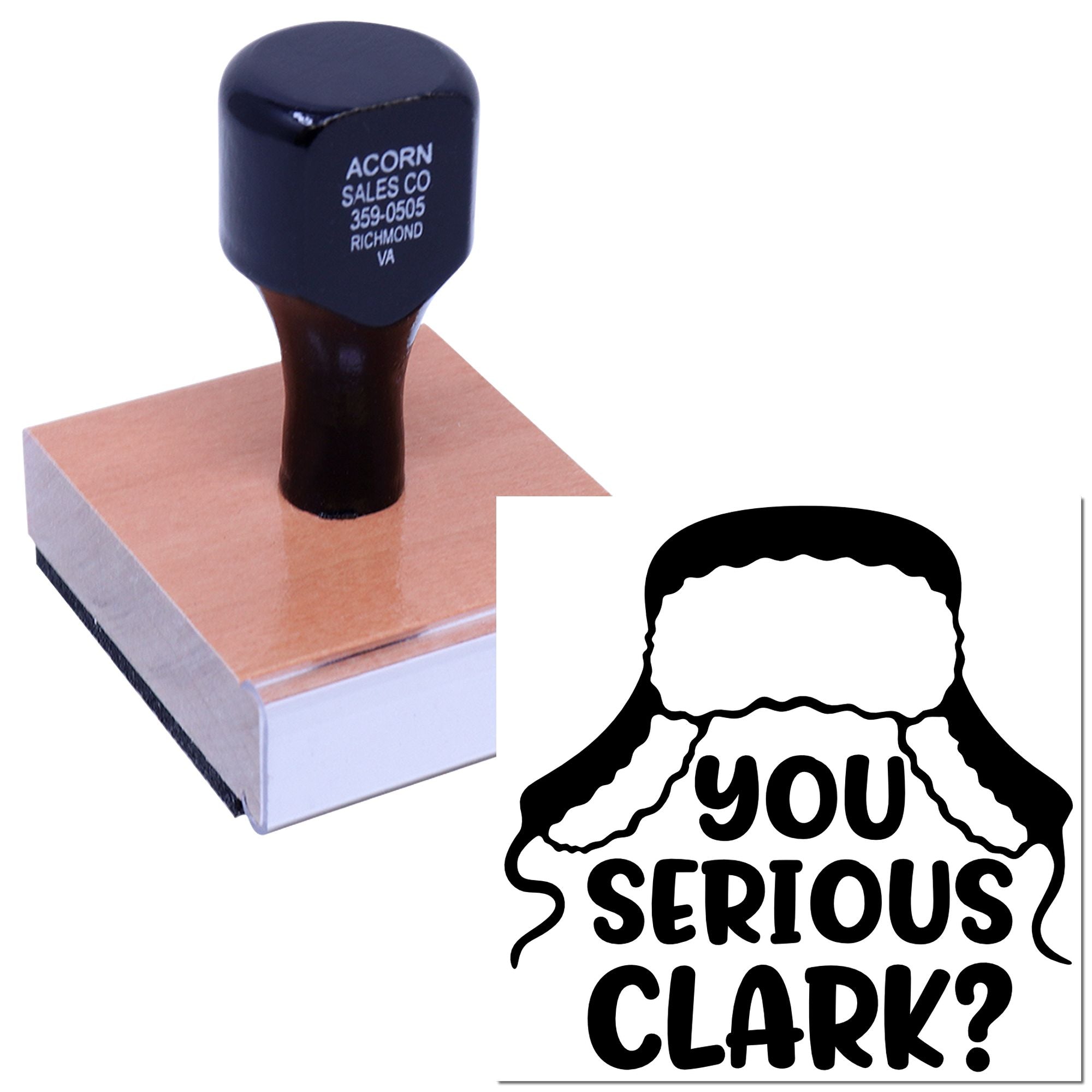 Novelty rubber stamp with You Serious Clark? design for fun office use and holiday crafting
