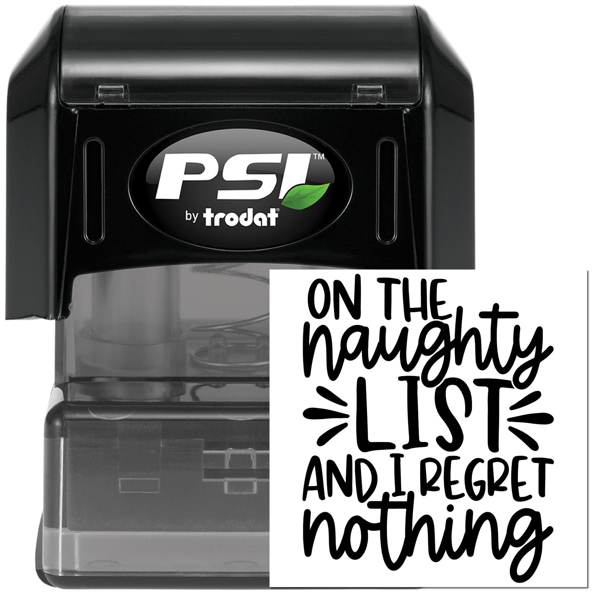 PSI by Trodat self-inking rubber stamp with On the naughty list and I regret nothing holiday message.
