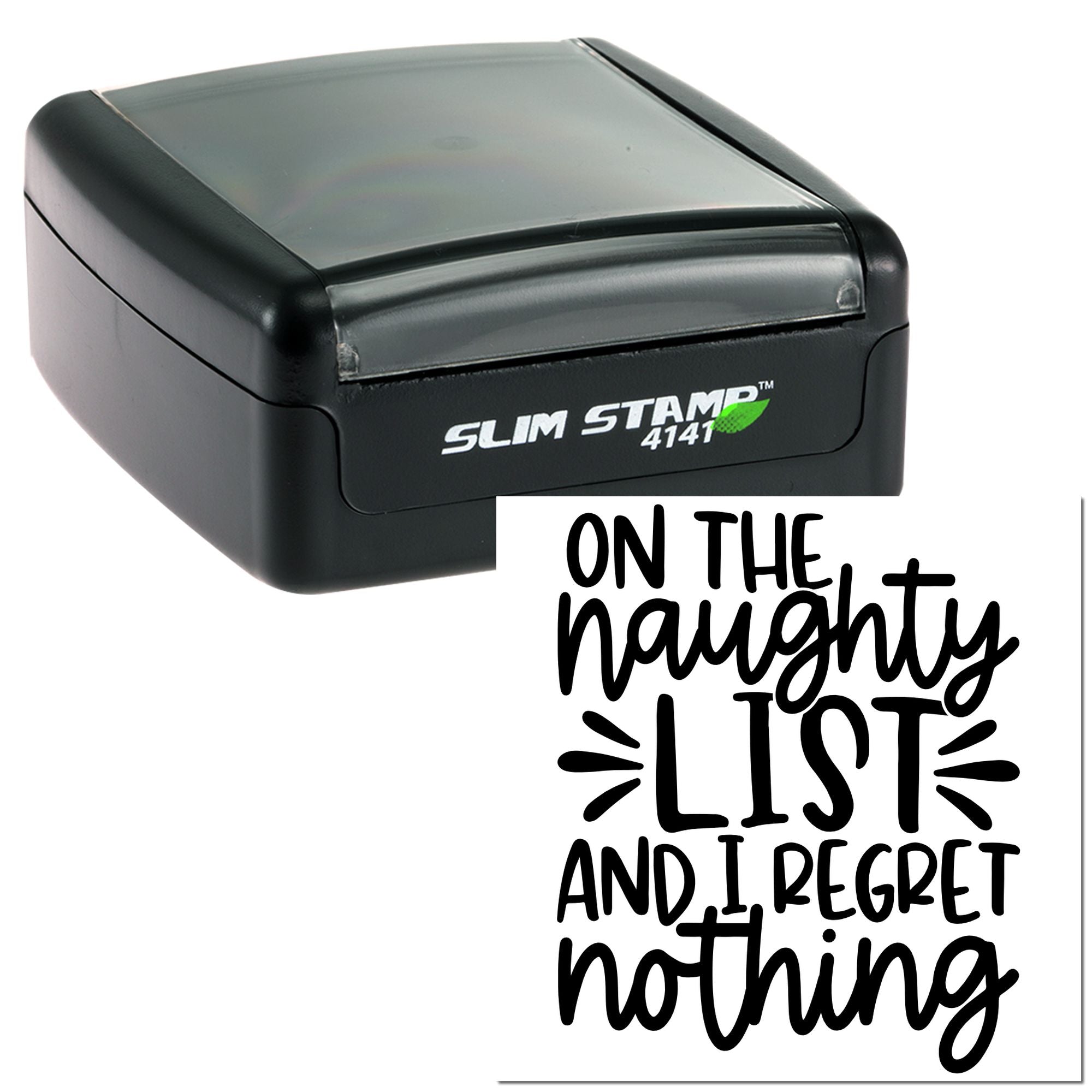 Slim Stamp 4141 self-inking rubber stamp with On the Naughty List and I Regret Nothing holiday design.