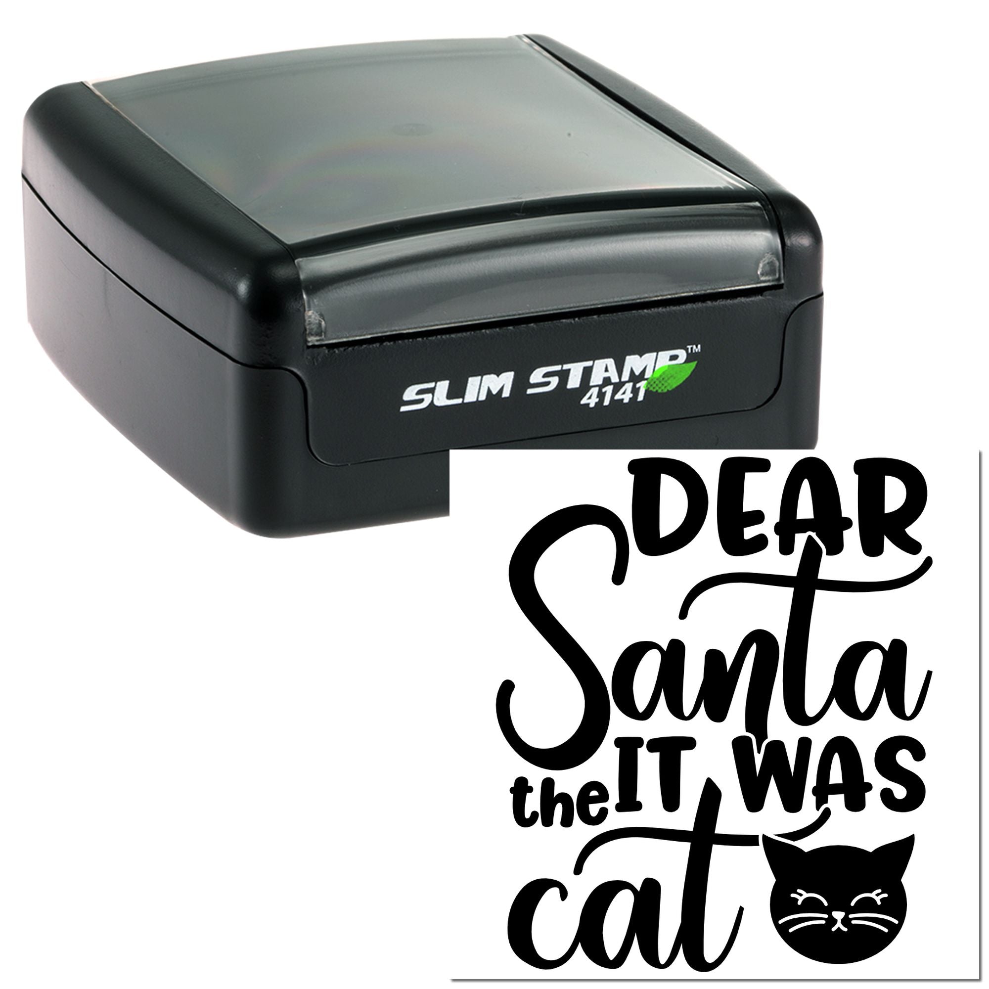 Self-inking cat rubber stamp with Dear Santa it was the cat holiday message design