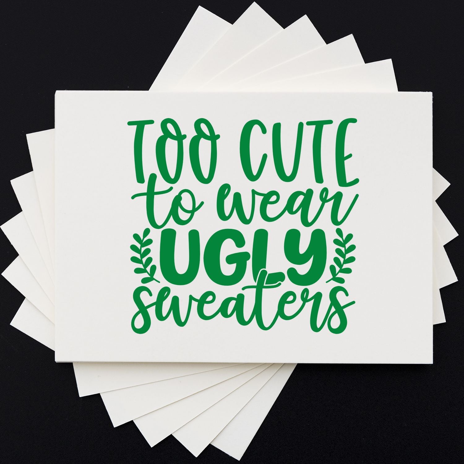 Too Cute to Wear Ugly Sweaters holiday rubber stamp design in green, perfect for Christmas card making and craft projects.