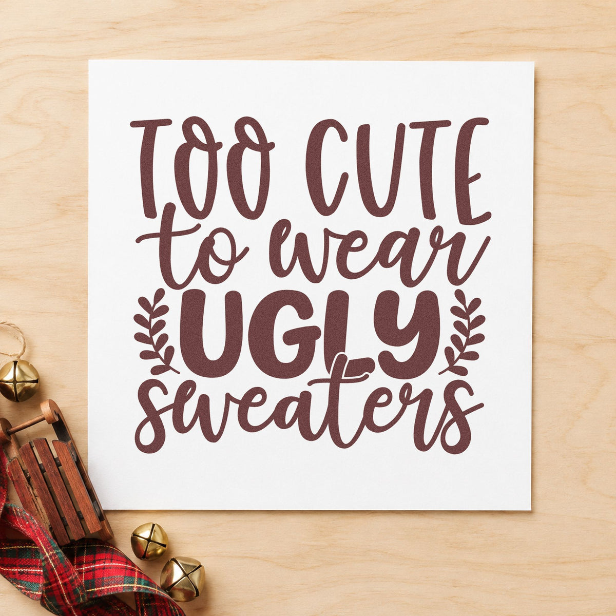 Too Cute Wear Ugly Sweaters rubber stamp printed in brown ink, ready for finals week planner and similar paper crafts.