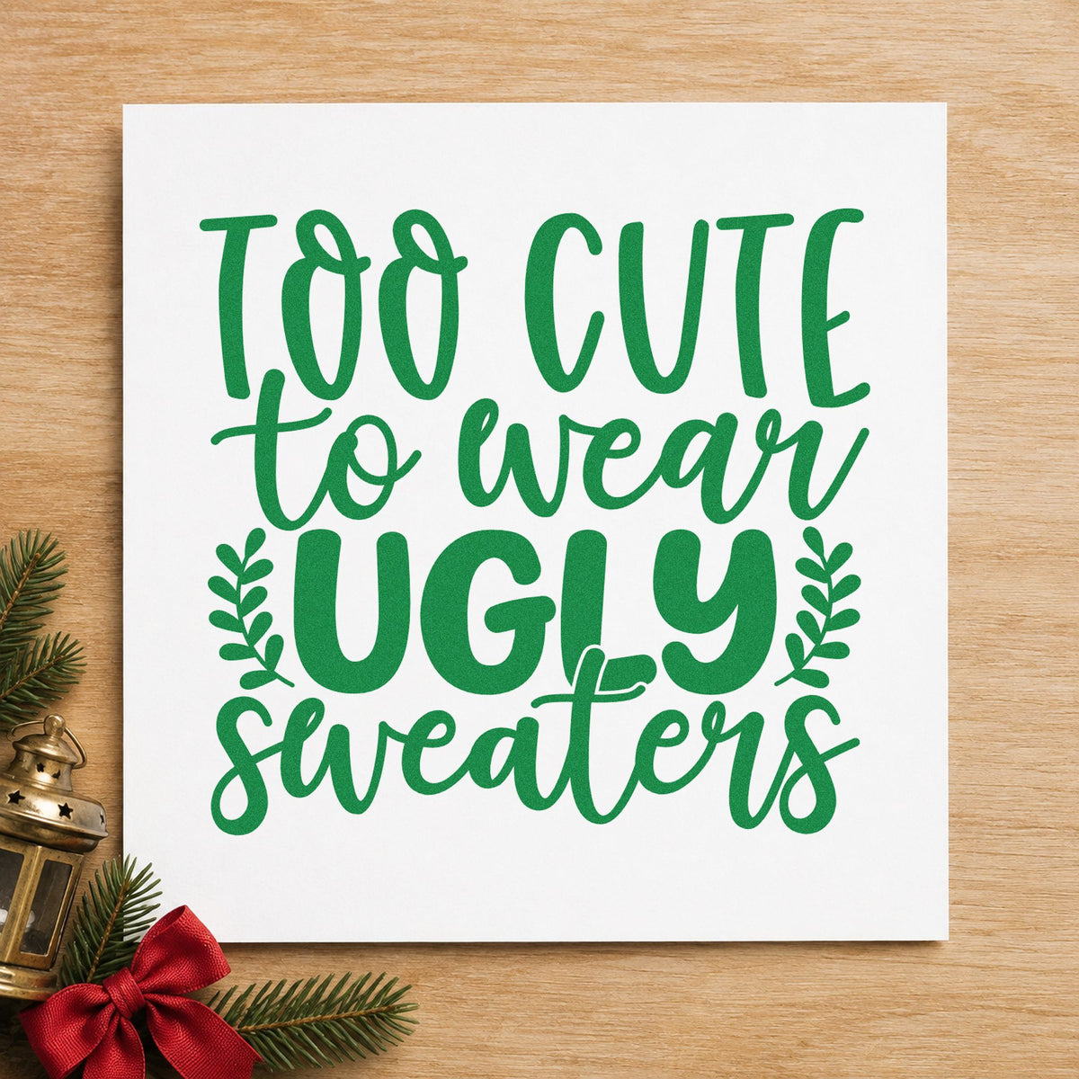 Too Cute Wear Ugly Sweaters craft stamp imprint in green ink on a handmade project, one idea being floor party invites.