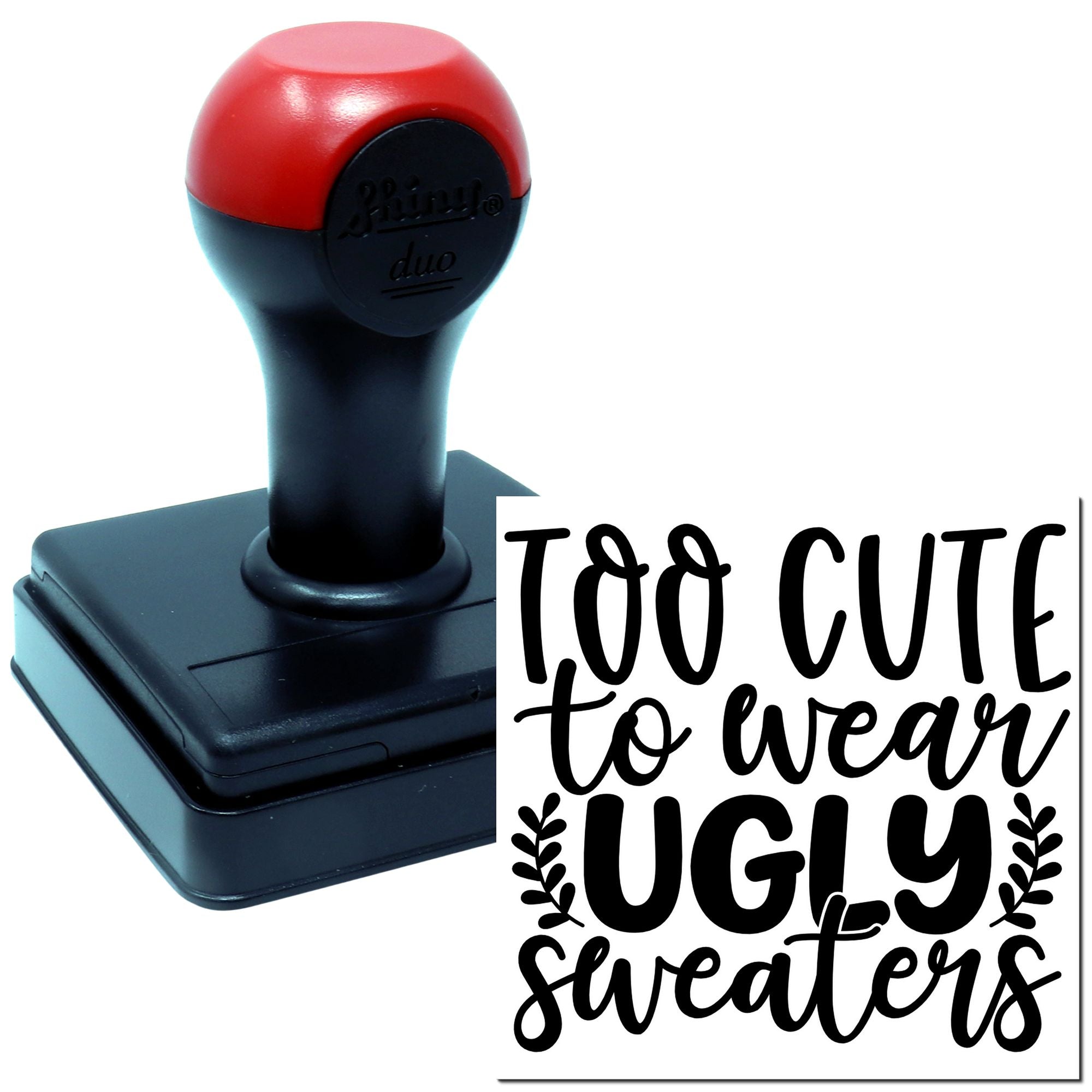 Rubber stamp featuring Too Cute to Wear Ugly Sweaters for holiday card making, scrapbooking, and festive crafts.