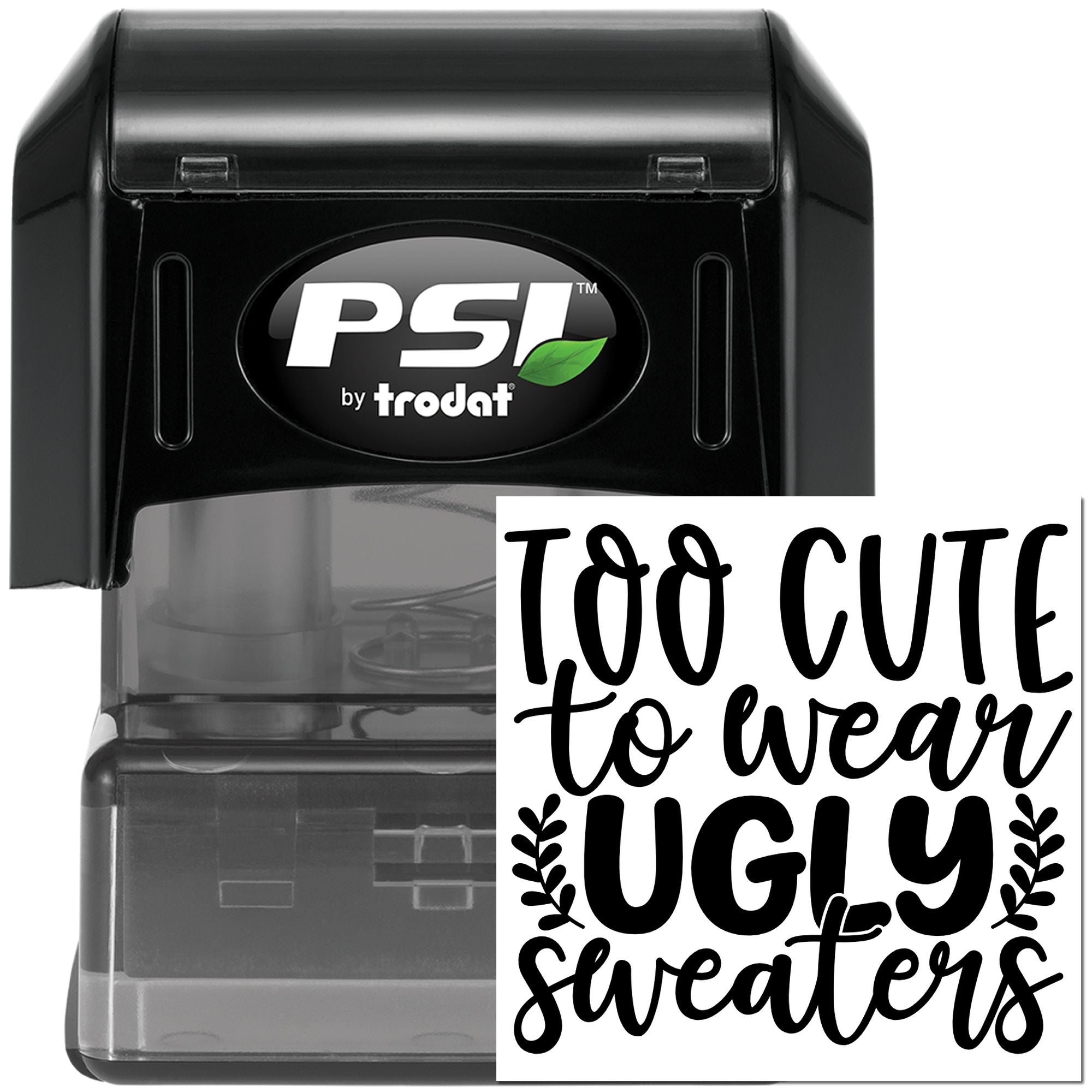 PSI by Trodat self-inking rubber stamp with Too Cute to Wear Ugly Sweaters holiday message for custom crafts and gifts